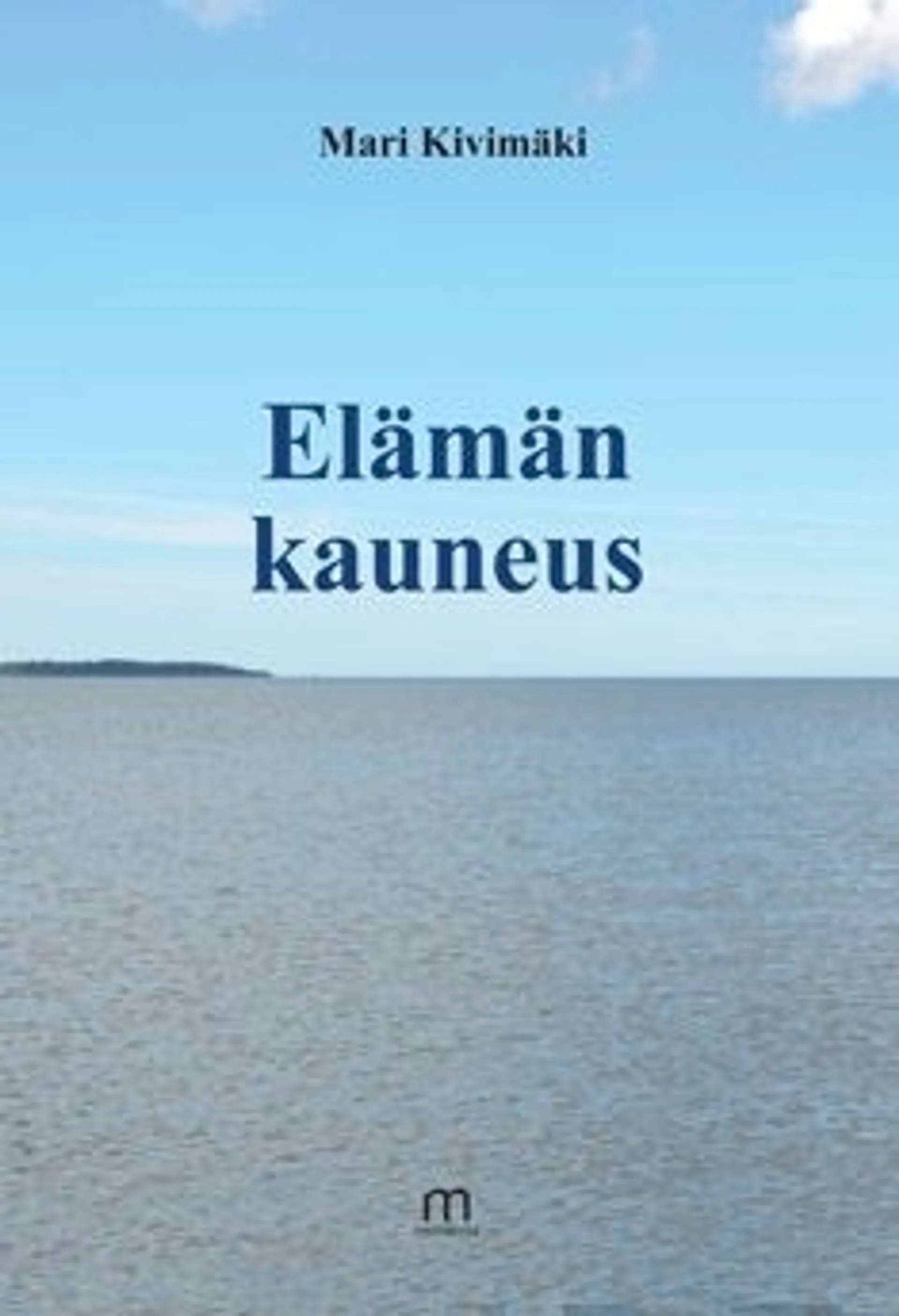 Kivimäki, Elämän kauneus