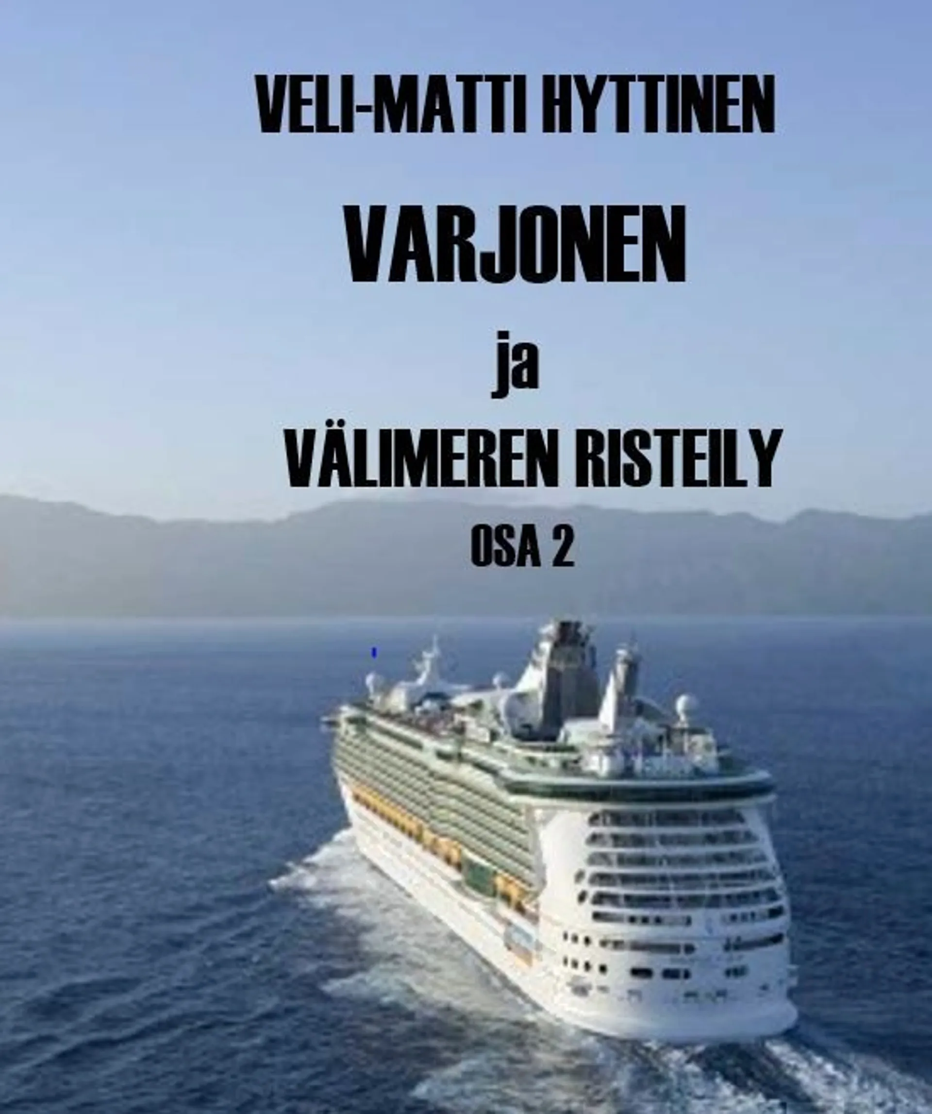 Hyttinen, Varjonen ja Välimeren risteily, osa 2