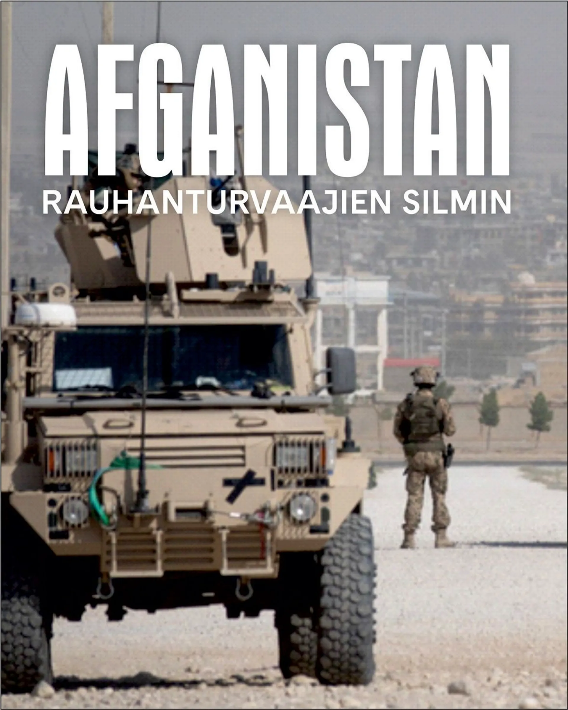 Rauhanturvaajat, Afganistan rauhanturvaajien silmin