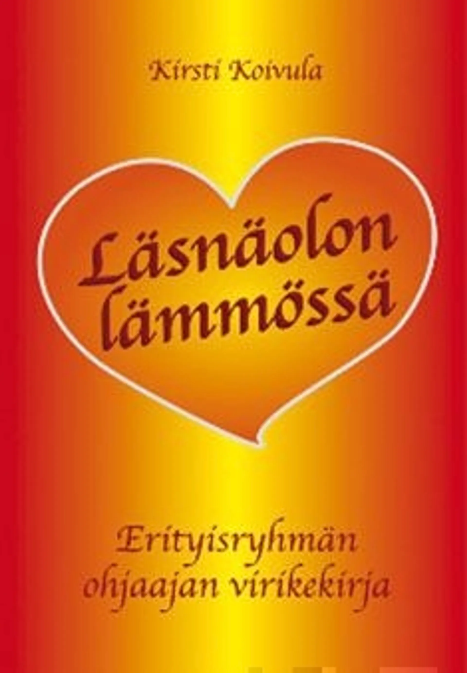 Koivula, Läsnäolon lämmössä - erityisryhmien ohjaajan virikekirja