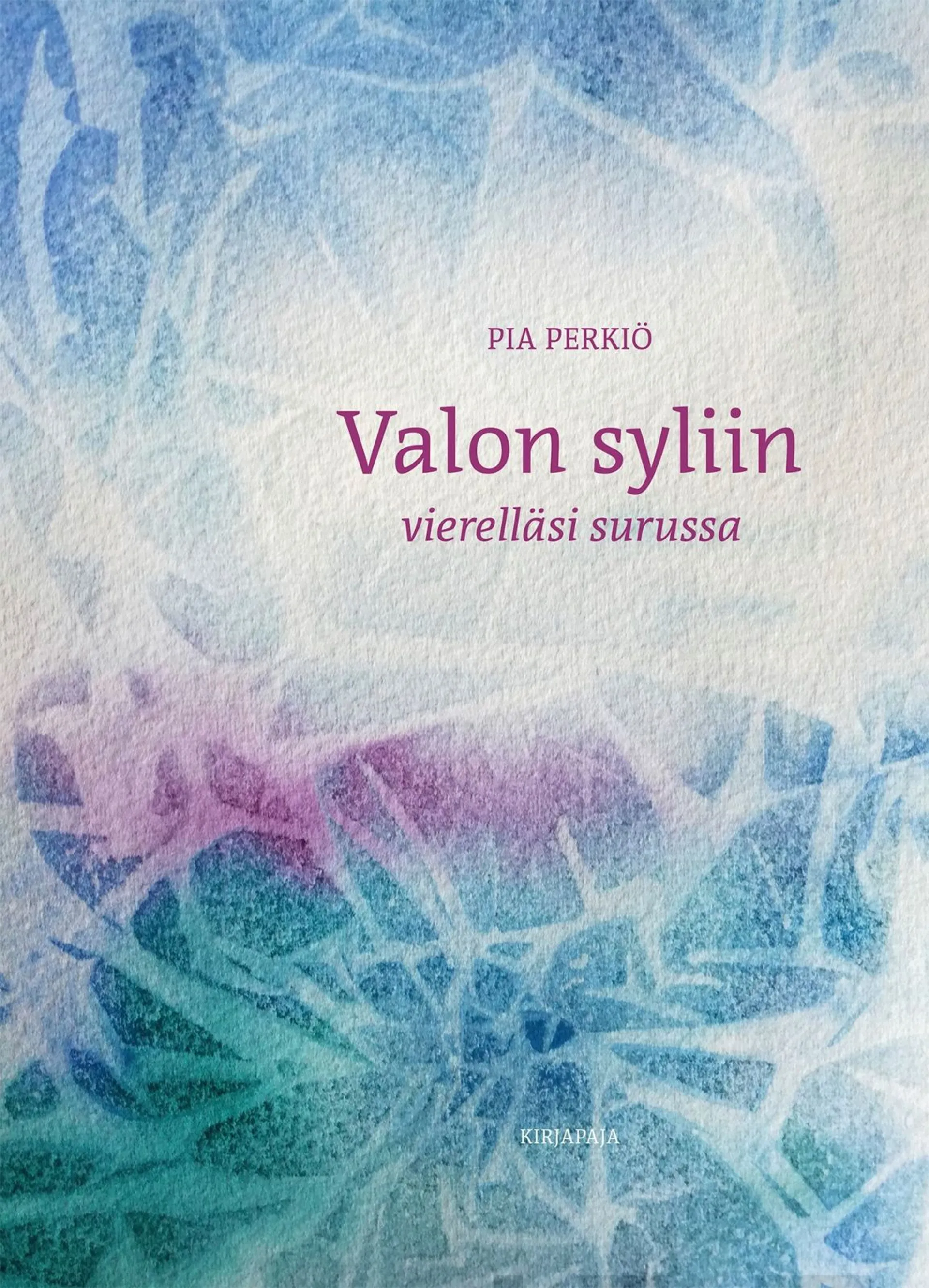 Perkiö, Valon syliin - Vierelläsi surussa