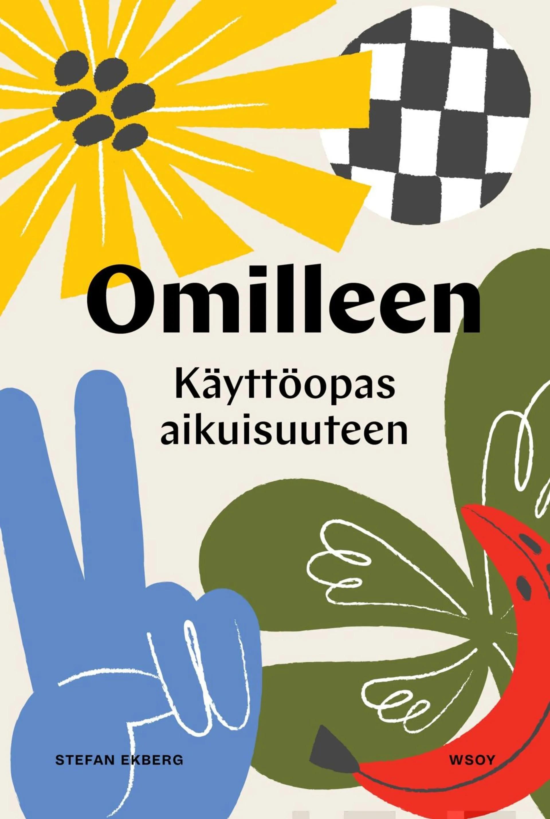 Ekberg, Omilleen - Käyttöopas aikuisuuteen