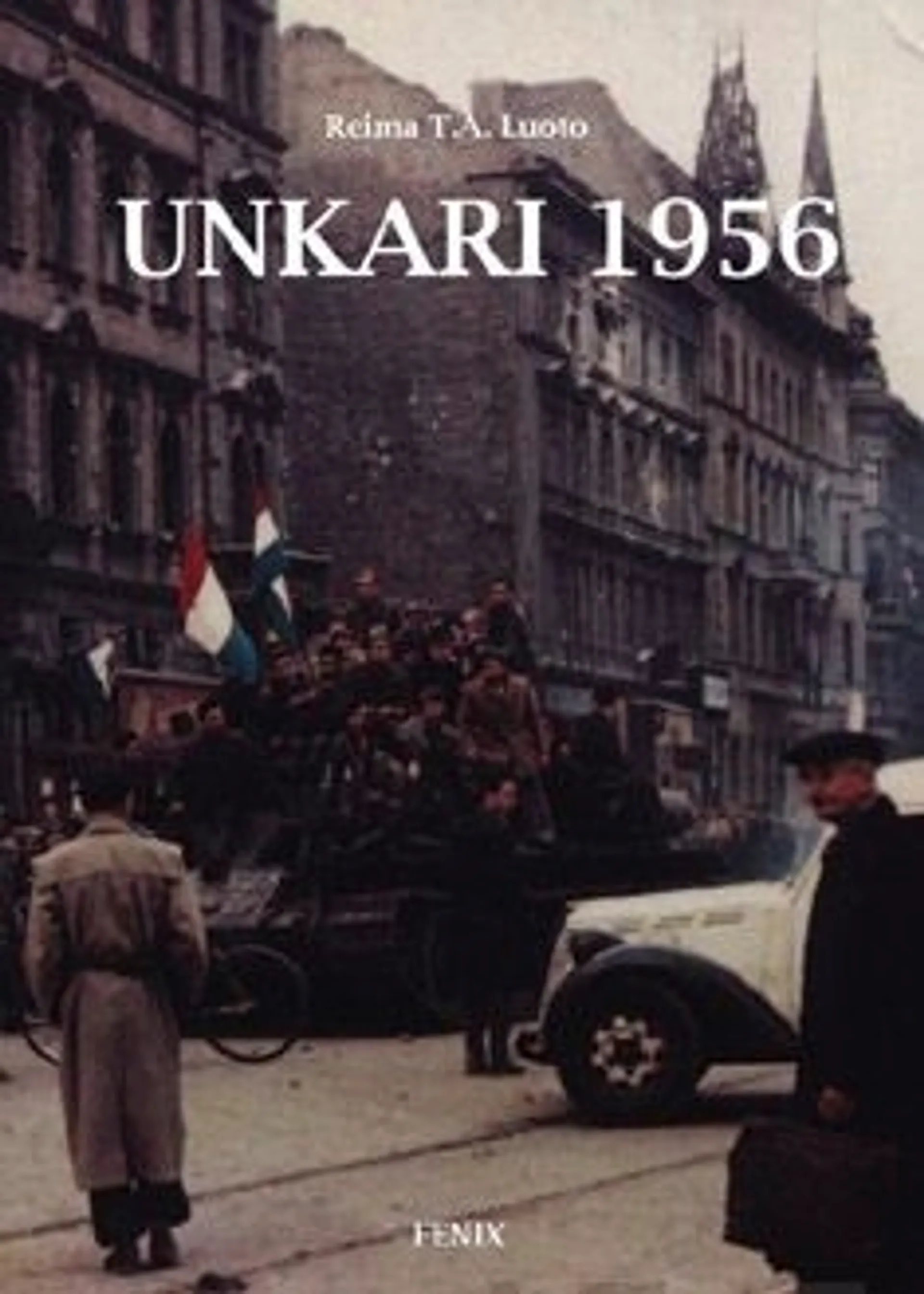 Luoto, Unkari 1956 - Unkarin kansannousun tausta, tapahtumat ja seuraukset