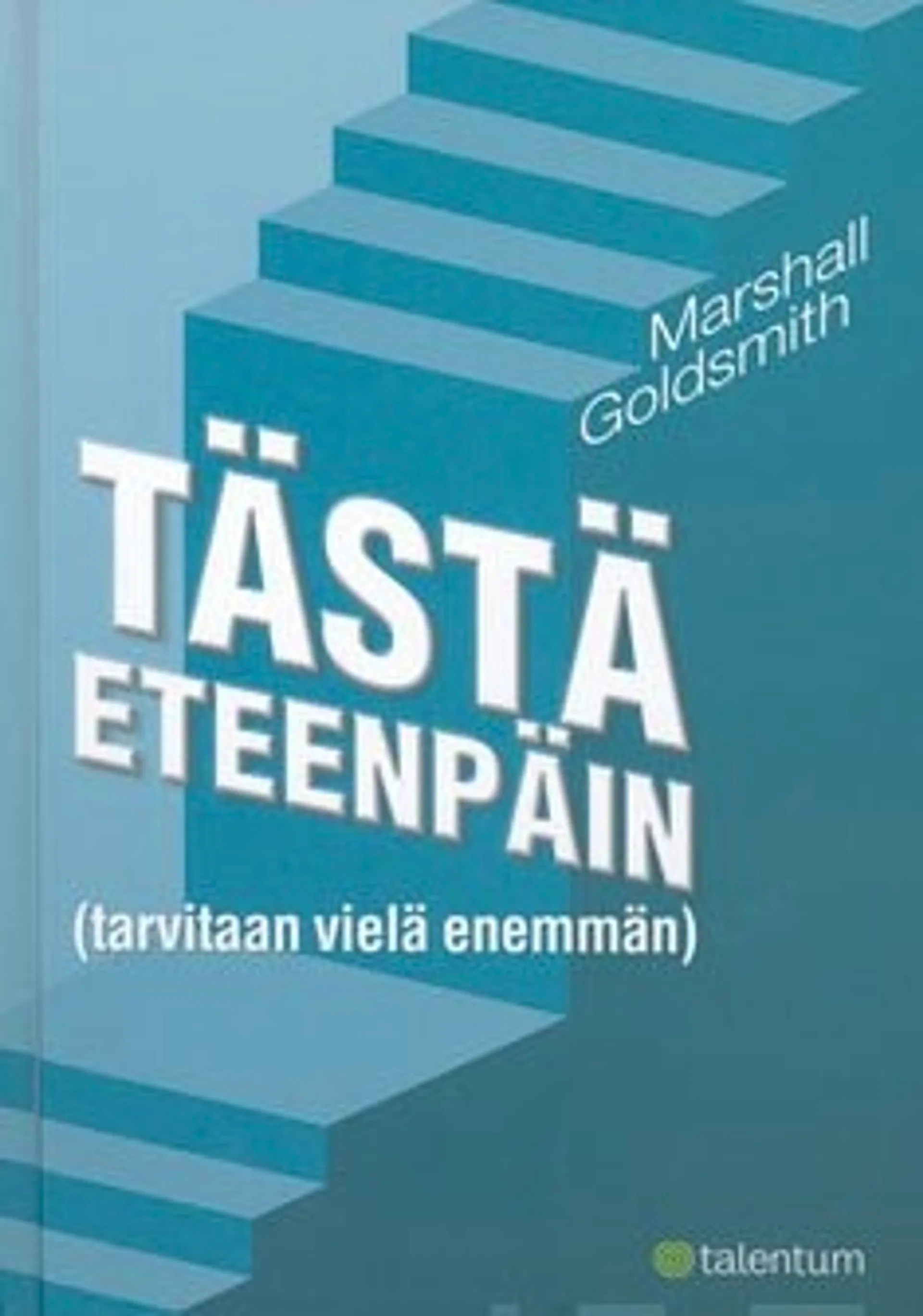 Tästä eteenpäin (tarvitaan vielä enemmän)