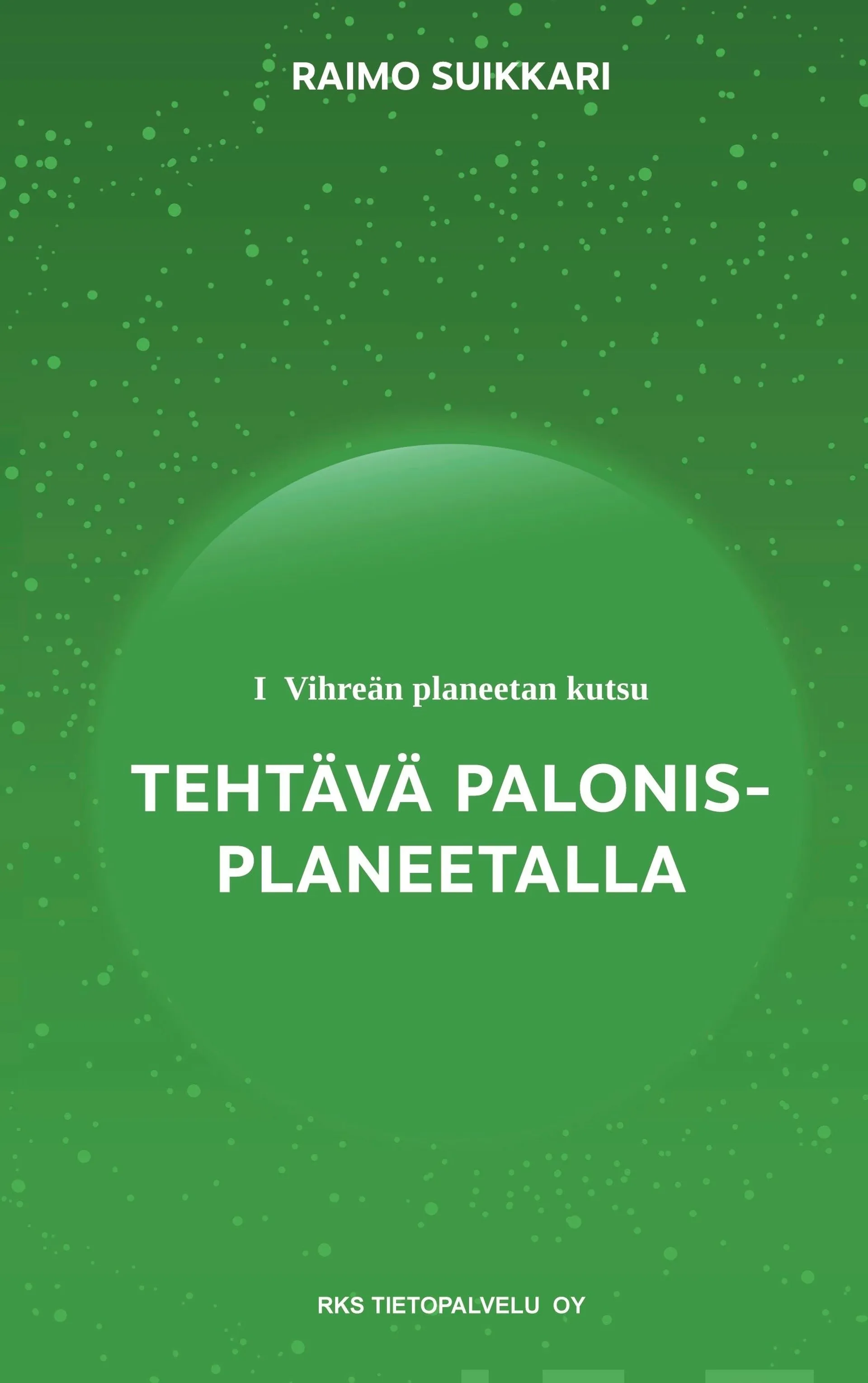 Suikkari, Vihreän planeetan kutsu - Tehtävä Palonis-planeetalla