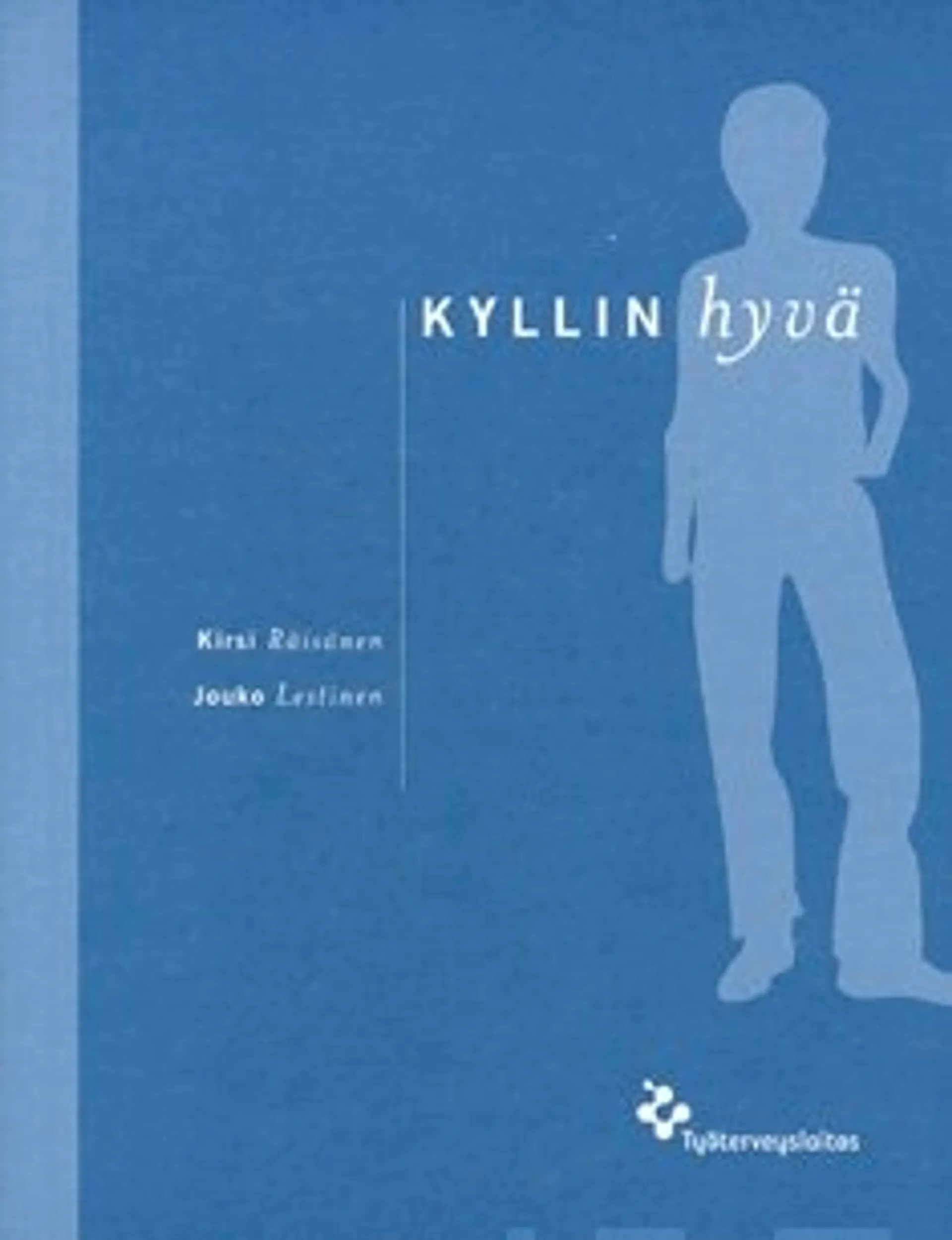 Kyllin hyvä