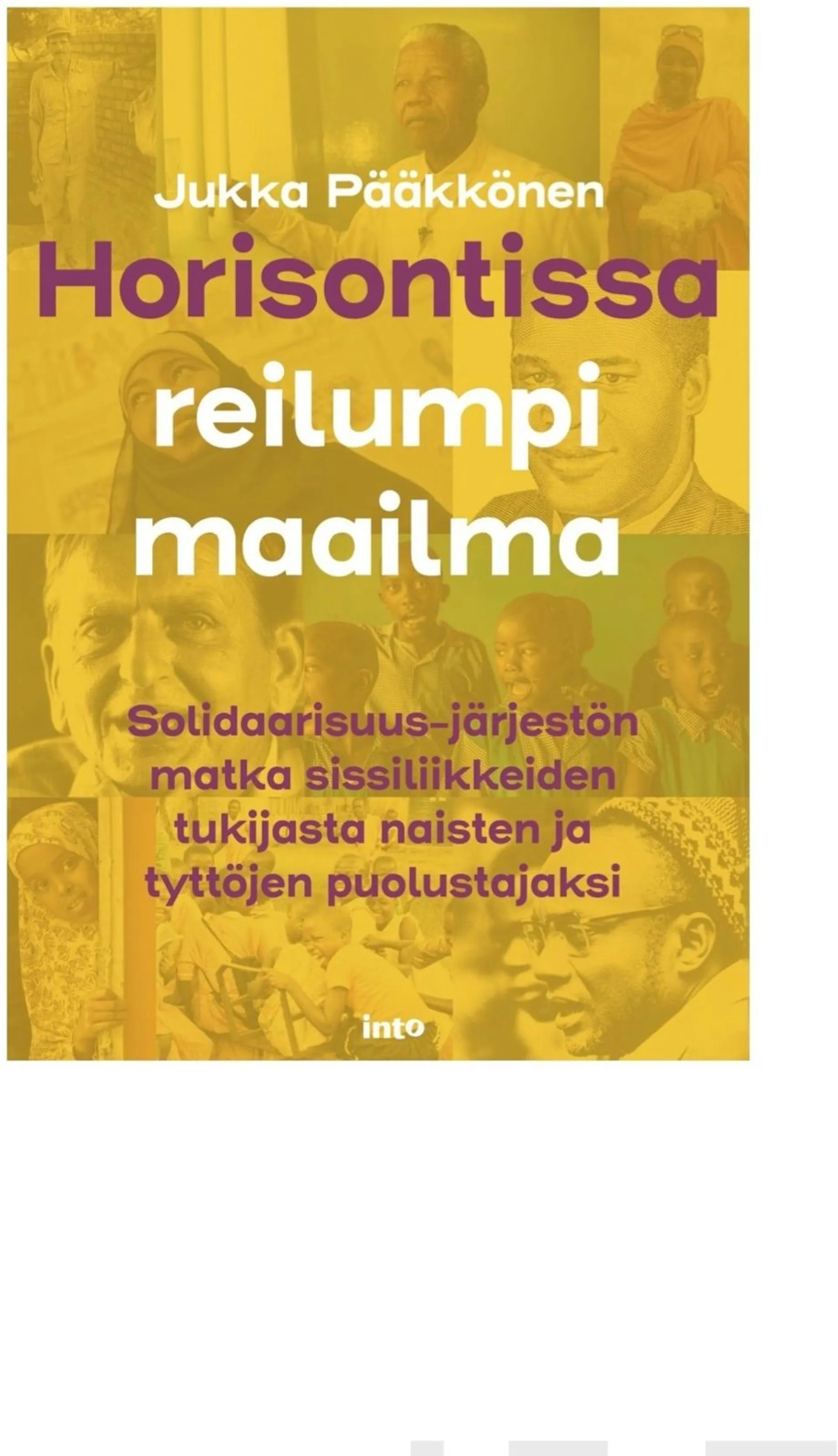 Horisontissa reilumpi maailma - Miten 50-vuotias Solidaarisuus kasvoi vapautusliikkeiden tukijasta naisten ja tyttöjen ammattimaiseksi puolestapuhujaksi