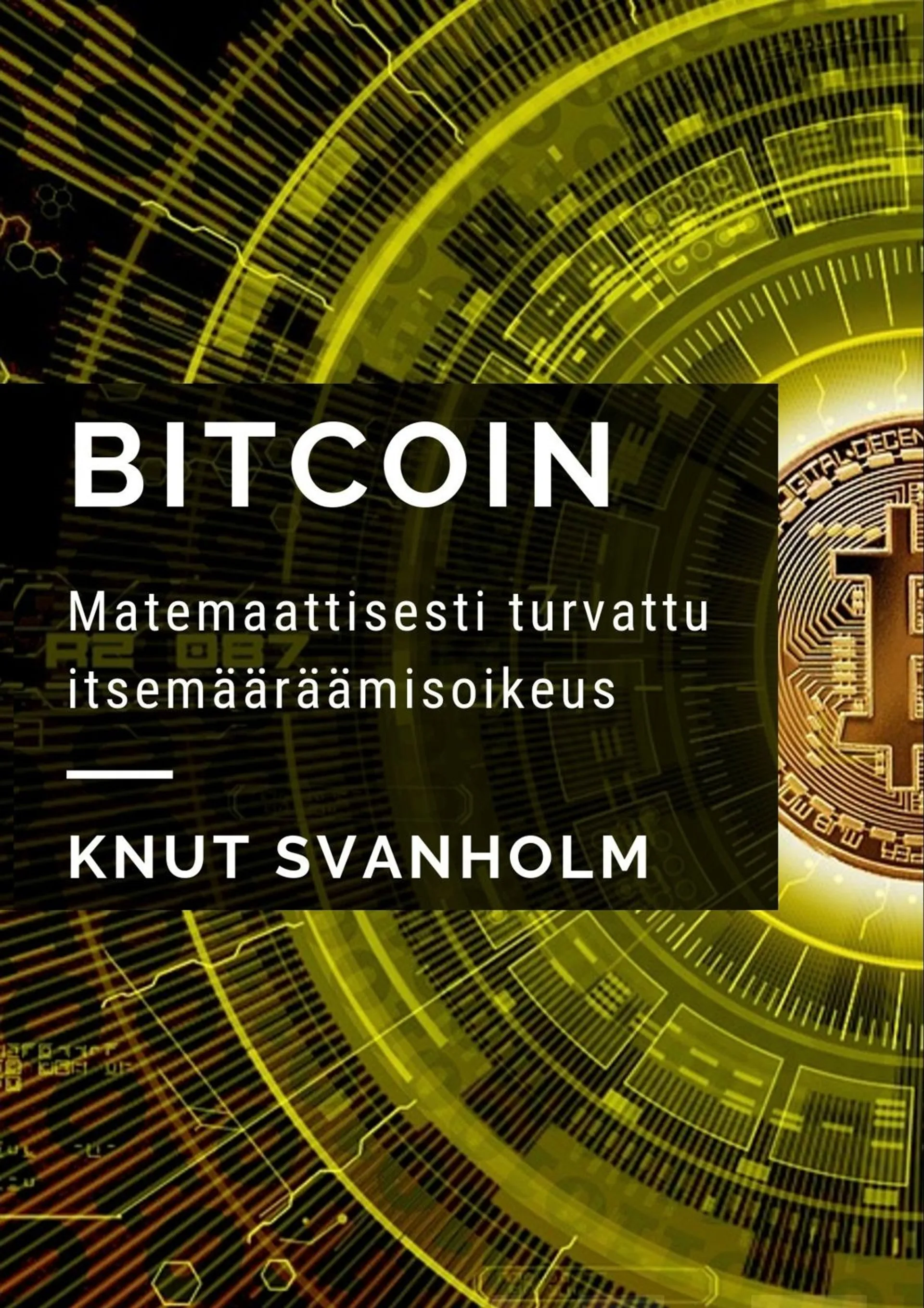 Svanholm, Bitcoin: Matemaattisesti turvattu itsemääräämisoikeuss