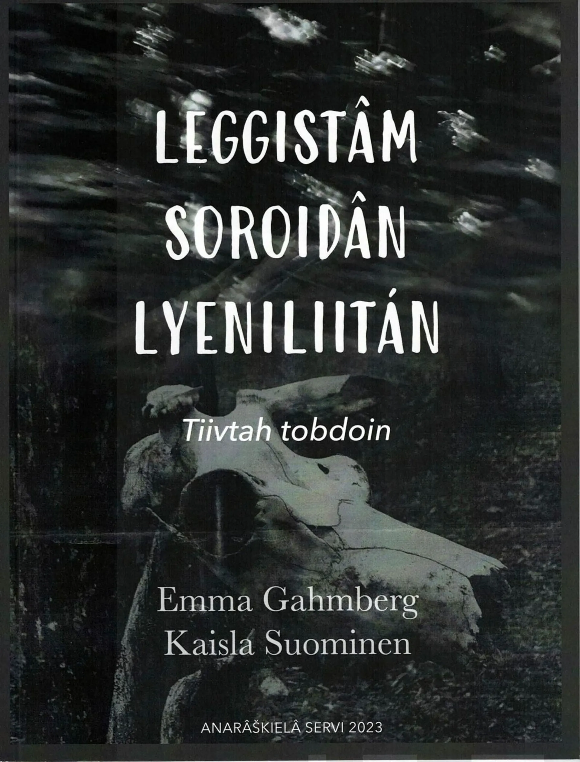 Gahmberg, Leggistâm soroidân lyeniliitán - Tiivtah tobdoin