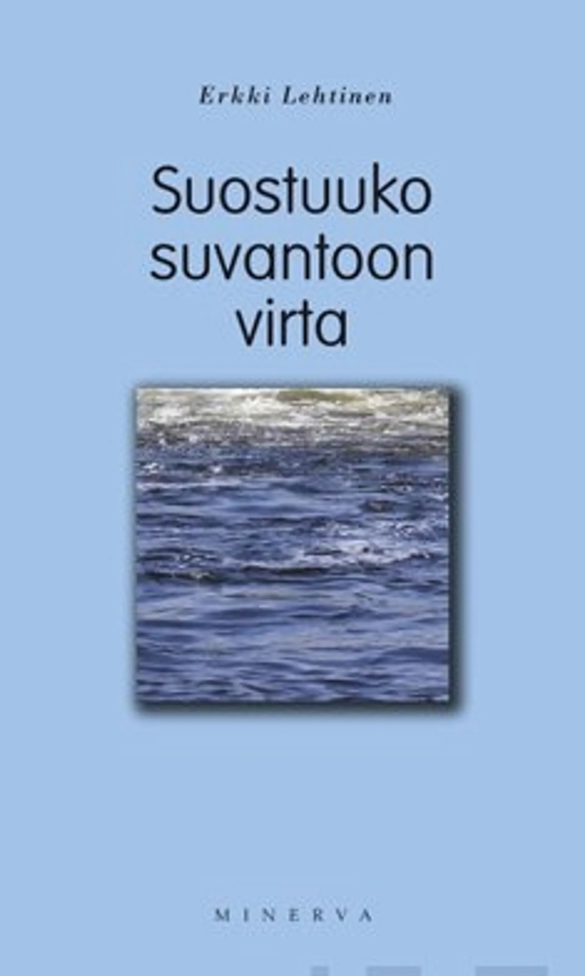 Suostuuko suvantoon virta