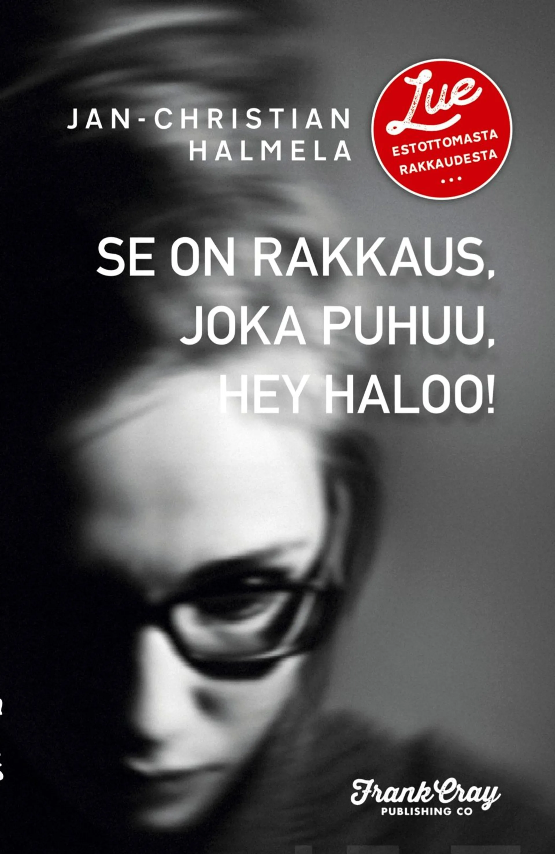 Halmela, Se on rakkaus, joka puhuu, hey haloo!