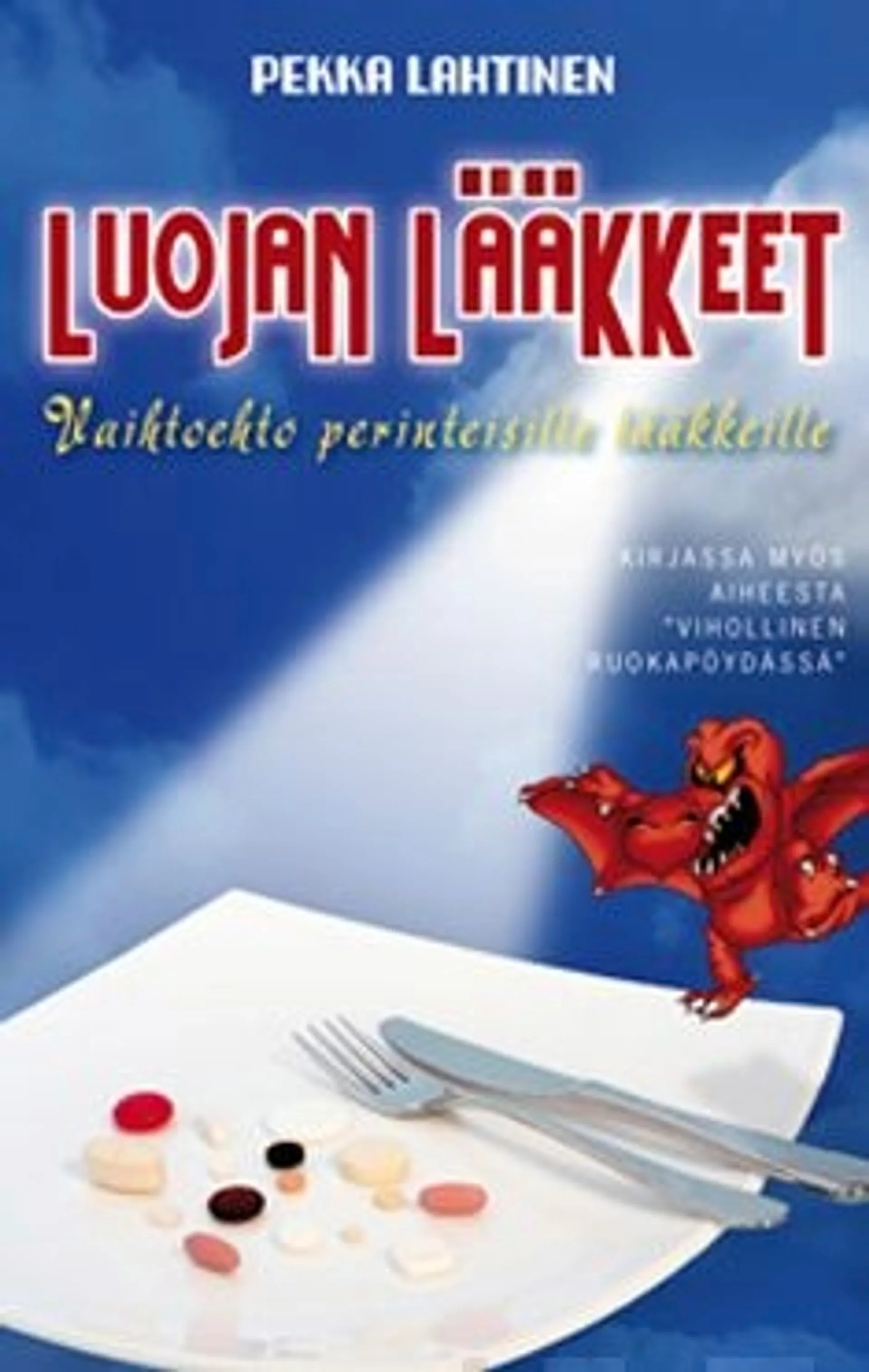 Lahtinen, Luojan lääkkeet - Vaihtoehto perinteisille lääkkeille