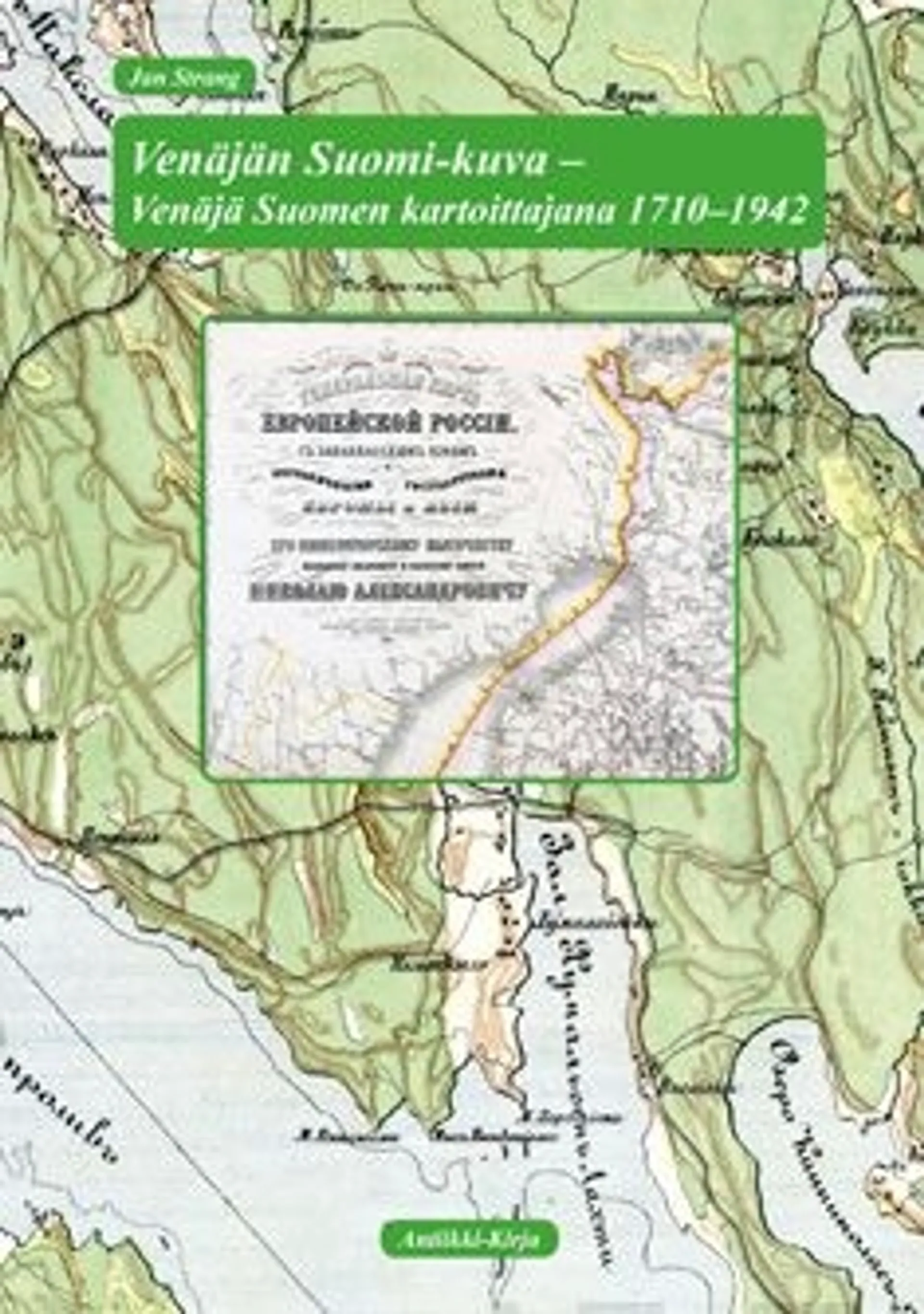 Strang, Venäjän Suomi-kuva - Venäjä Suomen kartoittajana 1710-1942