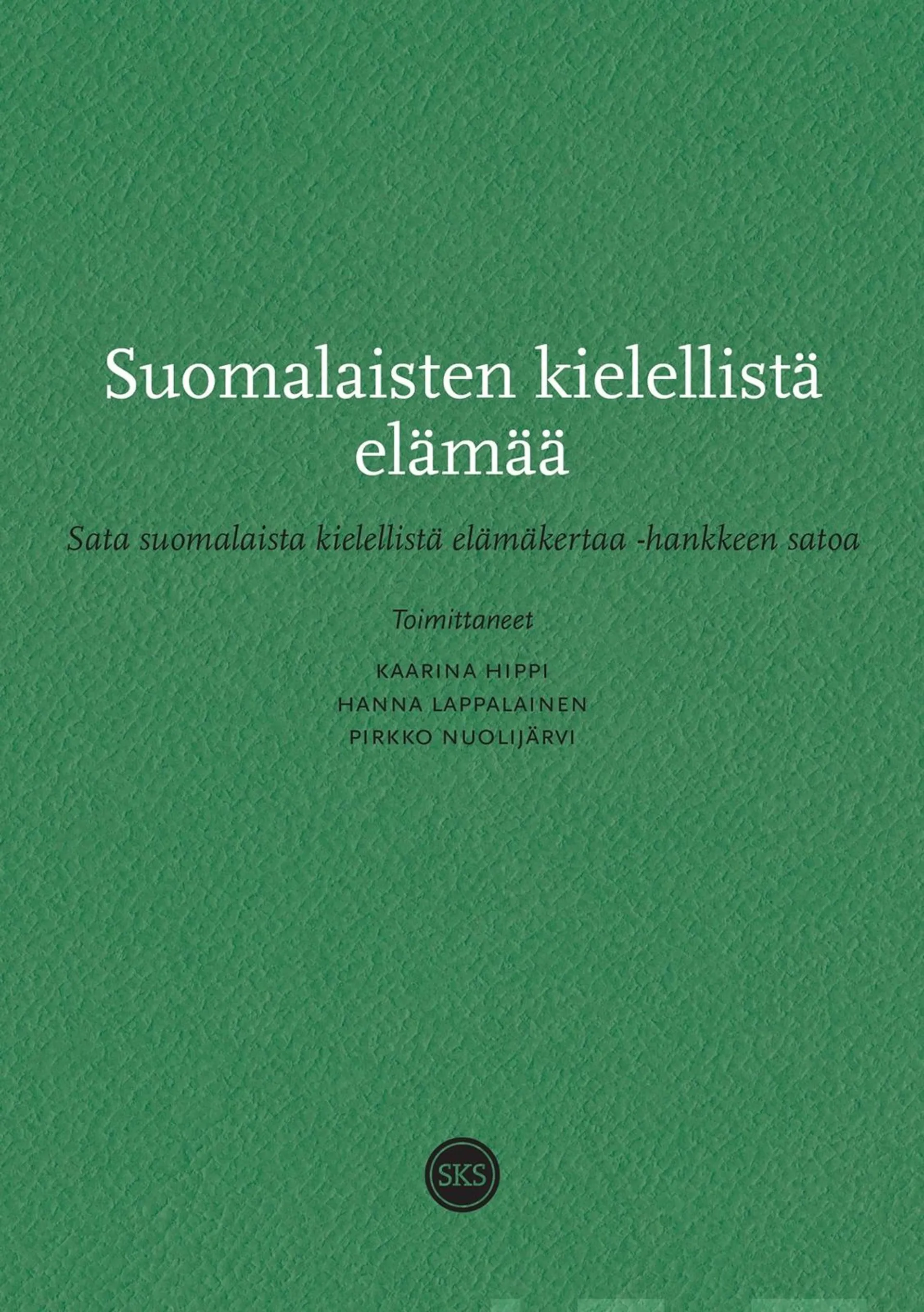Suomalaisten kielellistä elämää - Sata suomalaista kielellistä elämäkertaa -hankkeen satoa