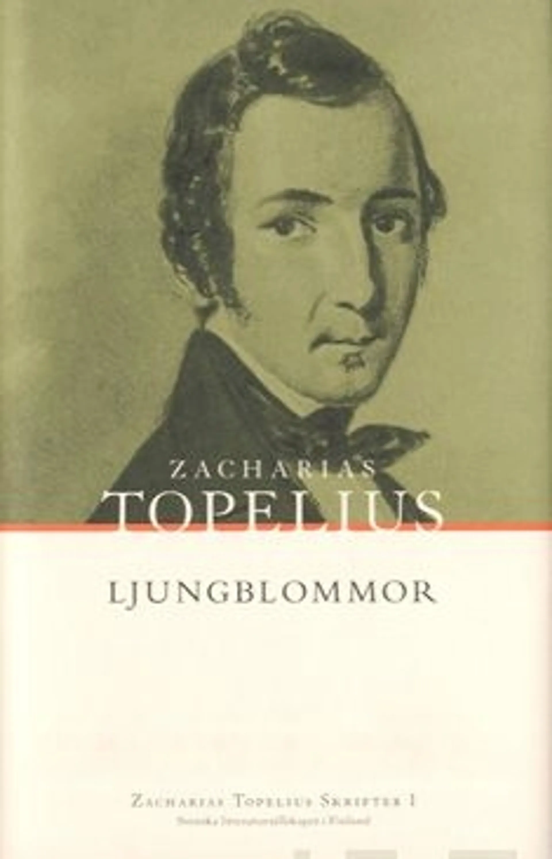 Topelius, Ljungblommor - Zacharias Topelius Skrifter 1