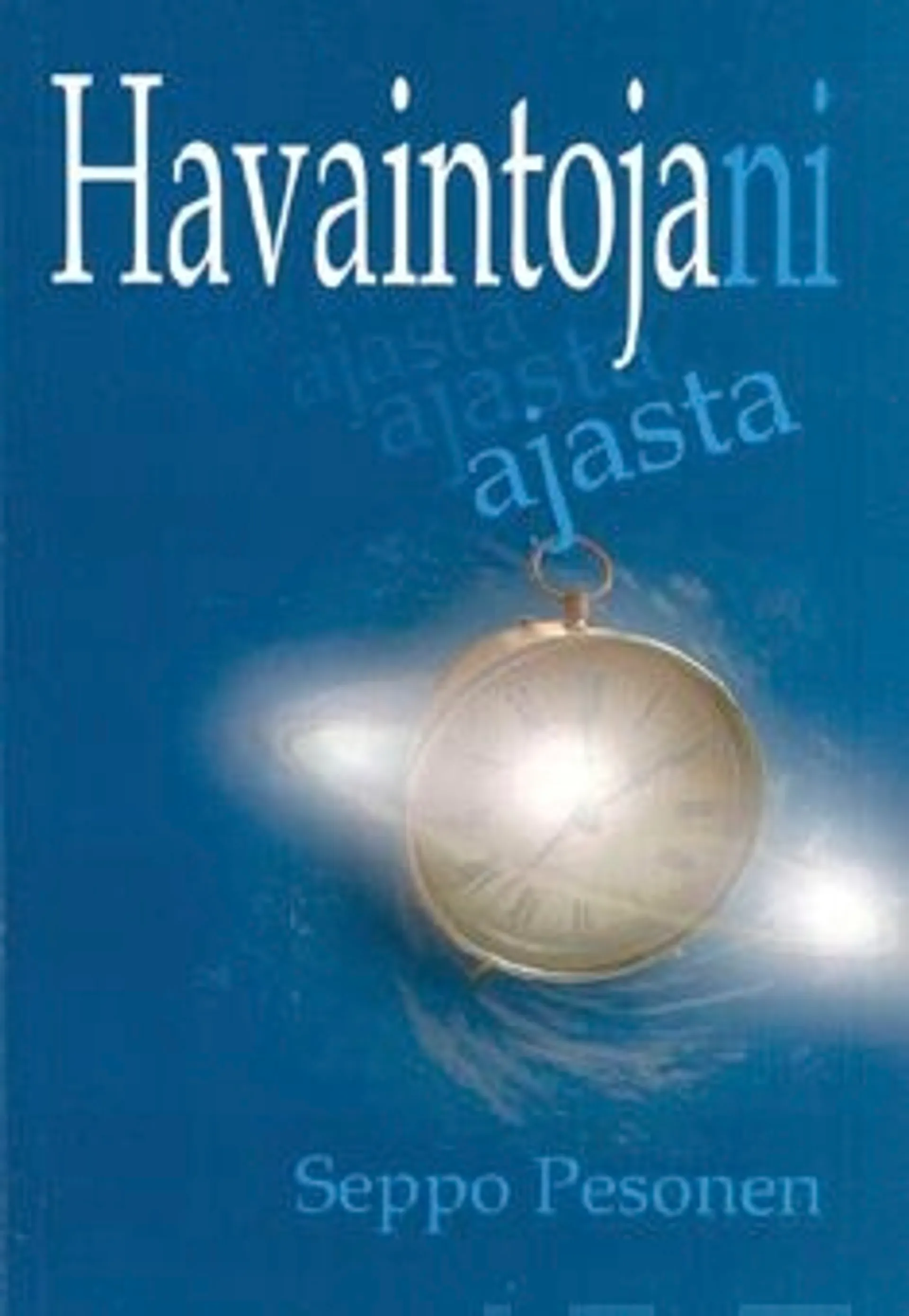 Pesonen, Havaintojani ajasta