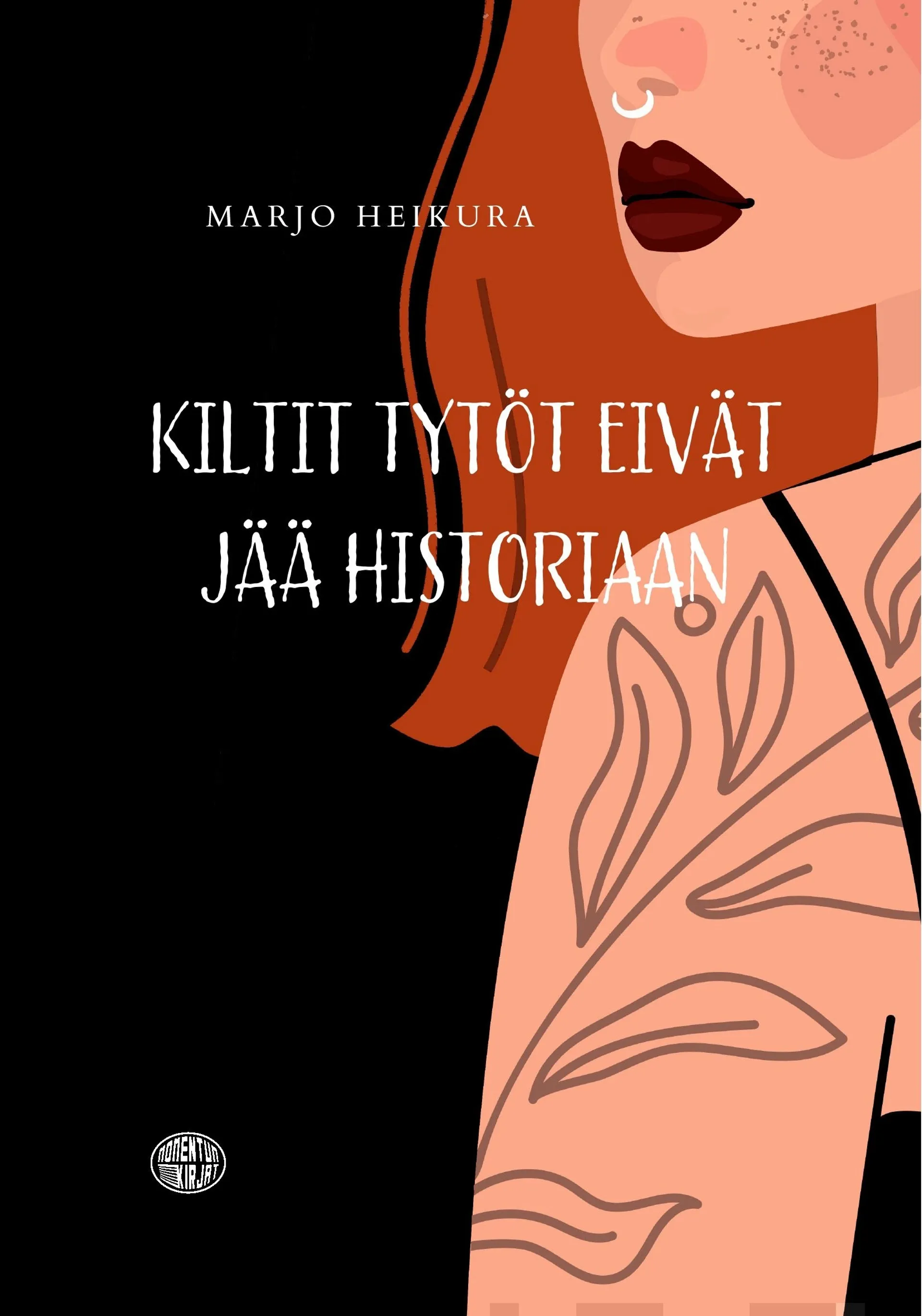 Heikura, Kiltit tytöt eivät jää historiaan