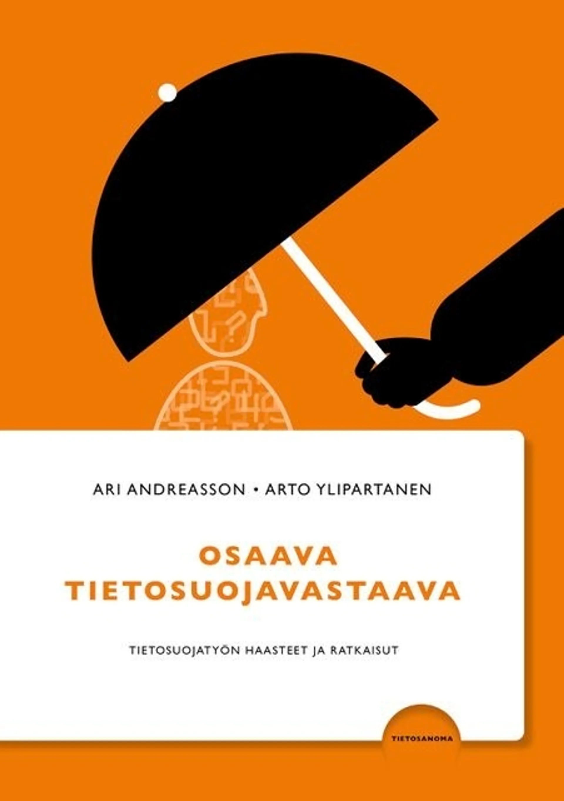 Andreasson, Osaava tietosuojavastaava - Tietosuojatyön haasteet ja ratkaisut