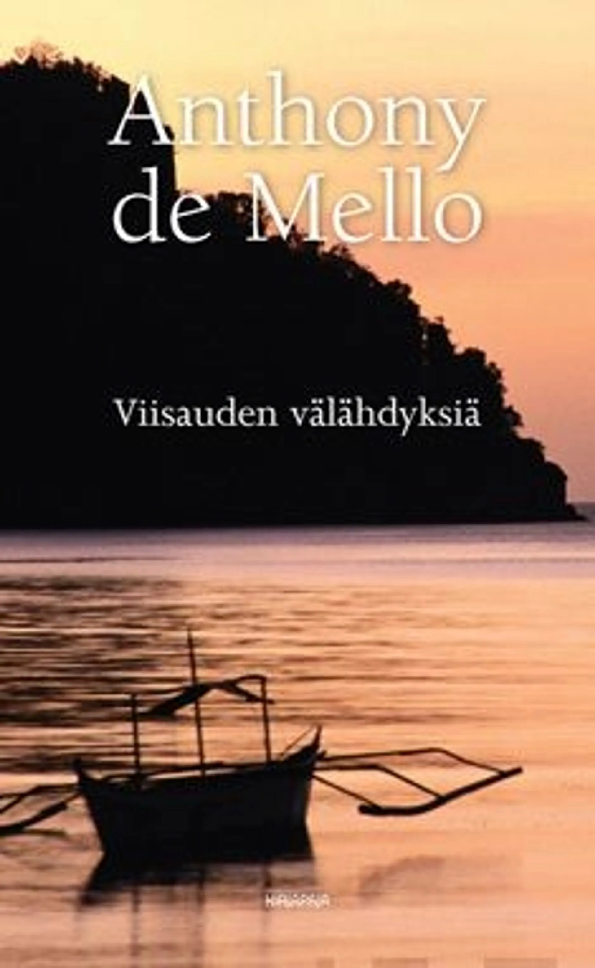 Mello, Viisauden välähdyksiä