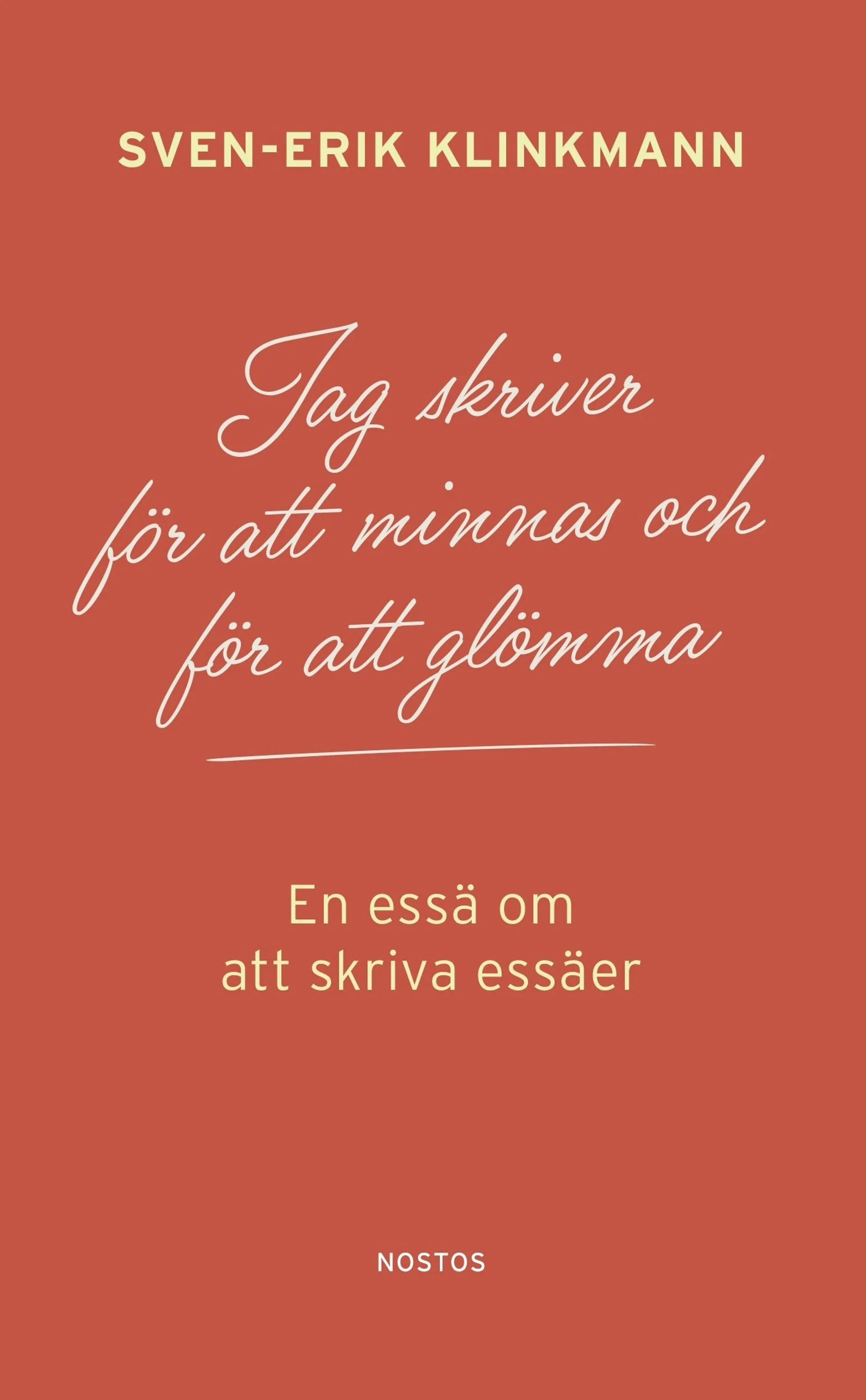 Klinkmann, Jag skriver för att minnas och för att glömma - En essä om att skriva essäer