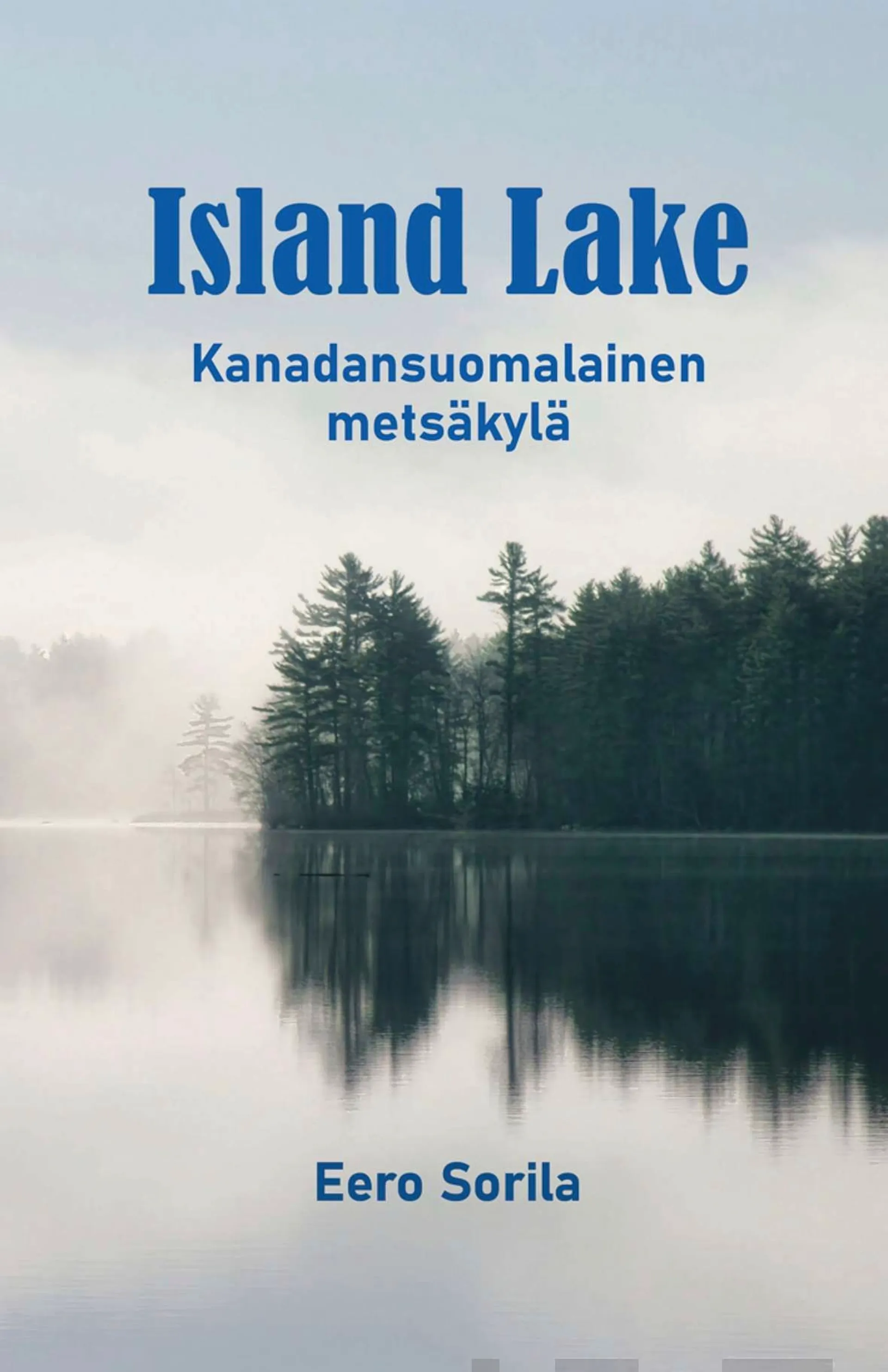 Sorila, Island Lake - Kanadansuomalainen metsäkylä