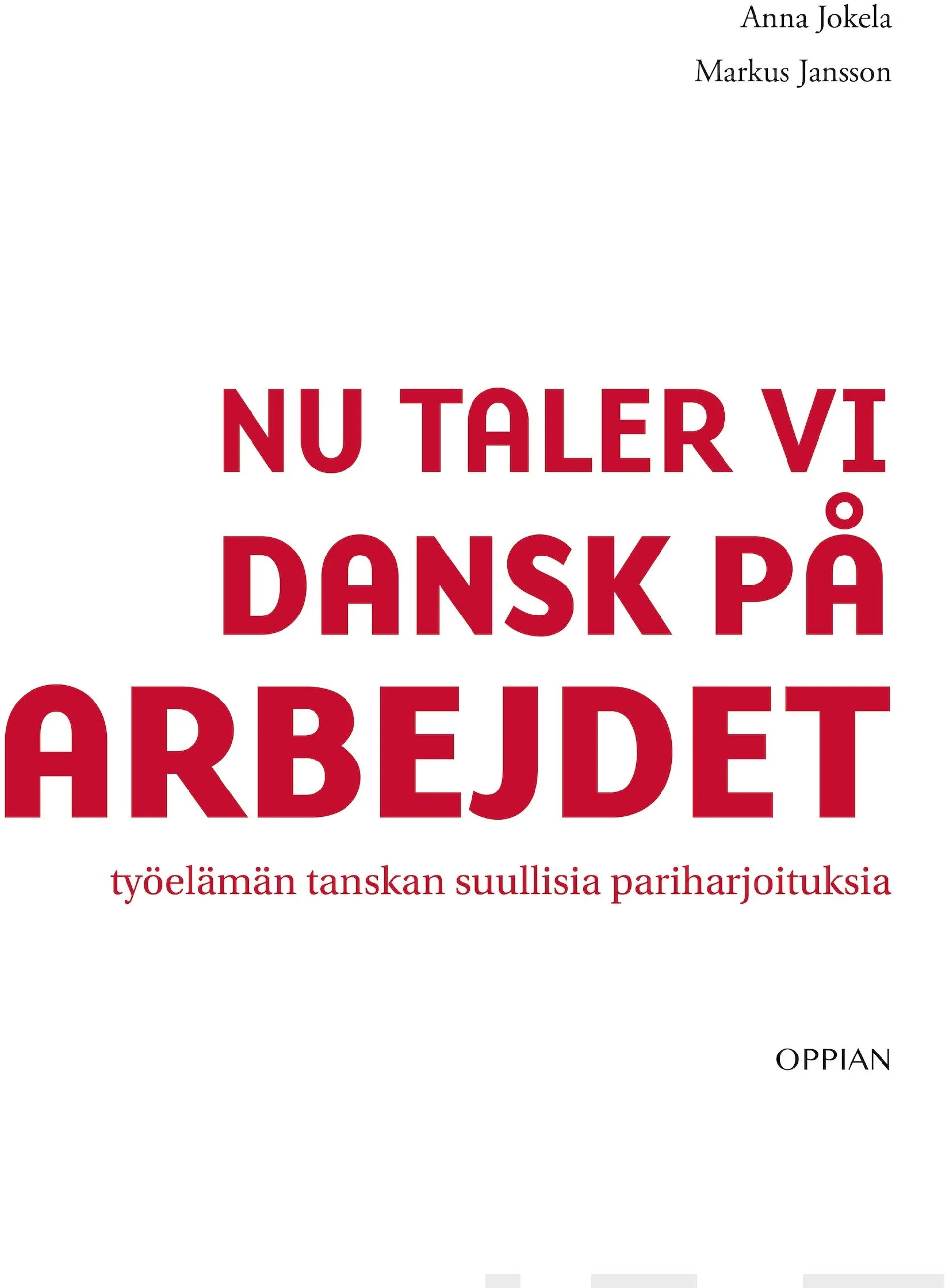 Jokela, Nu taler vi dansk på arbejdet - Työelämän tanskan suullisia pariharjoituksia