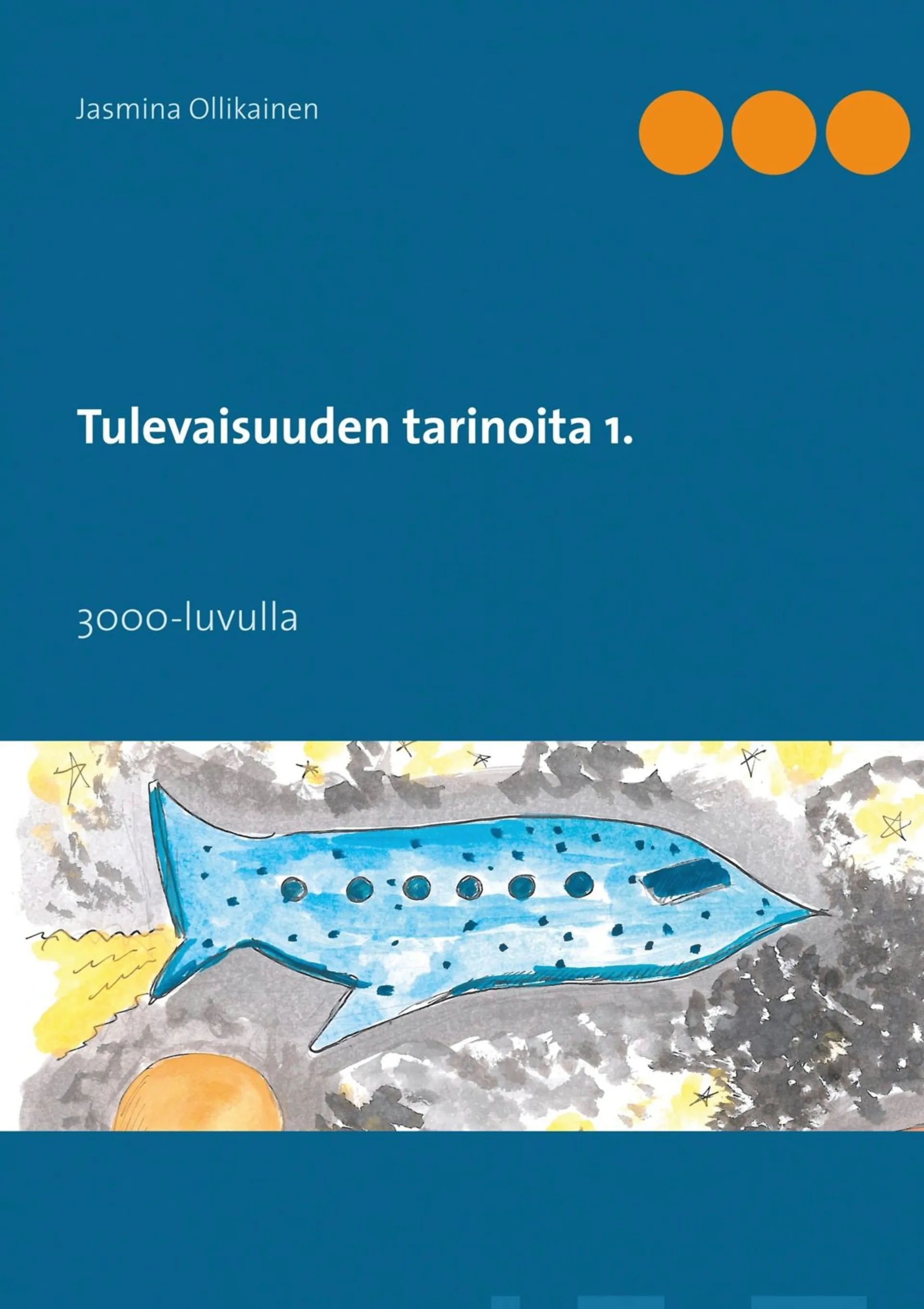 Ollikainen, Tulevaisuuden tarinoita 1. - 3000-luvulla