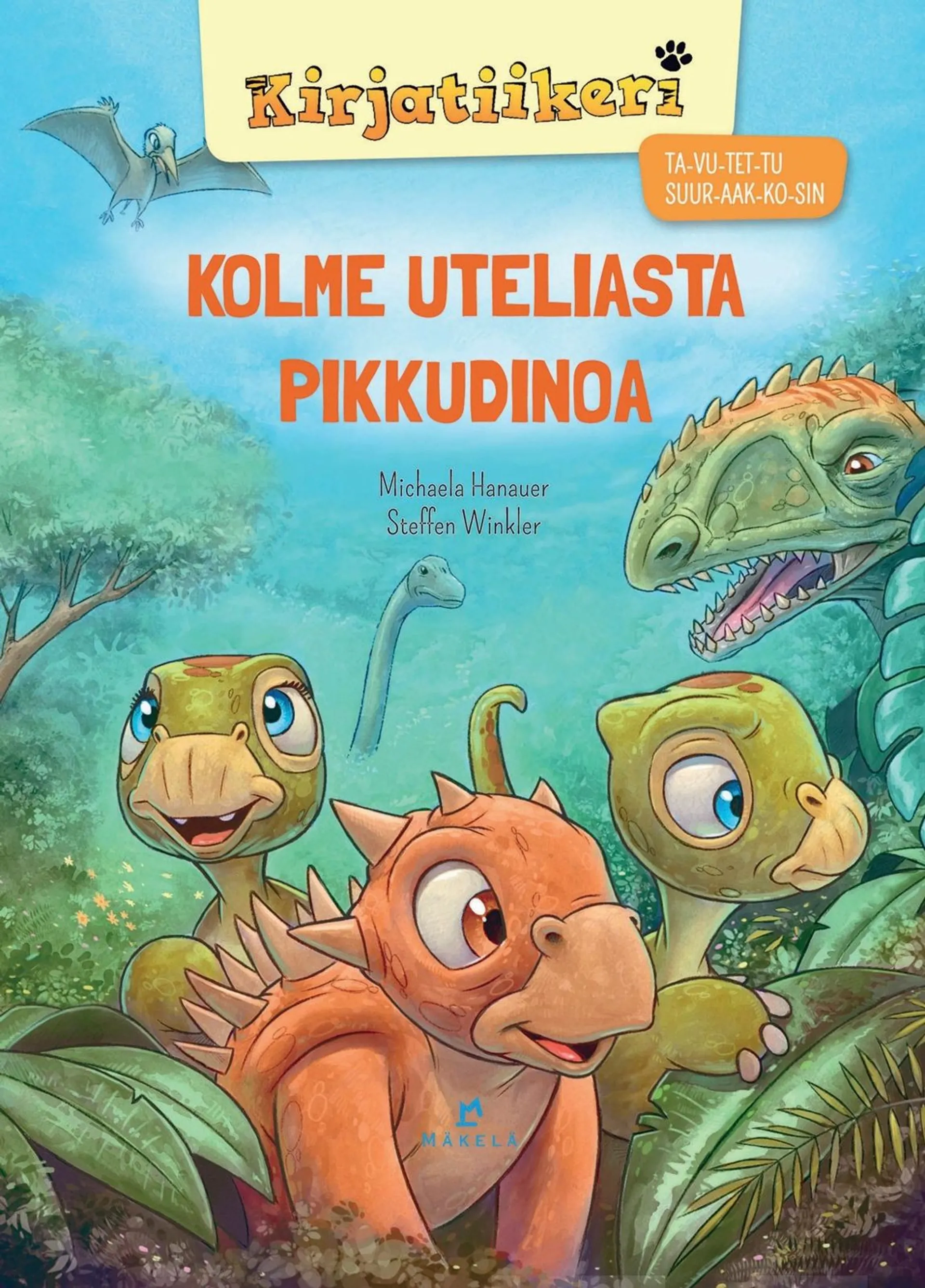 Hanauer, Kolme uteliasta pikkudinoa - TA-VU-TET-TU, SUURAAKKOSET