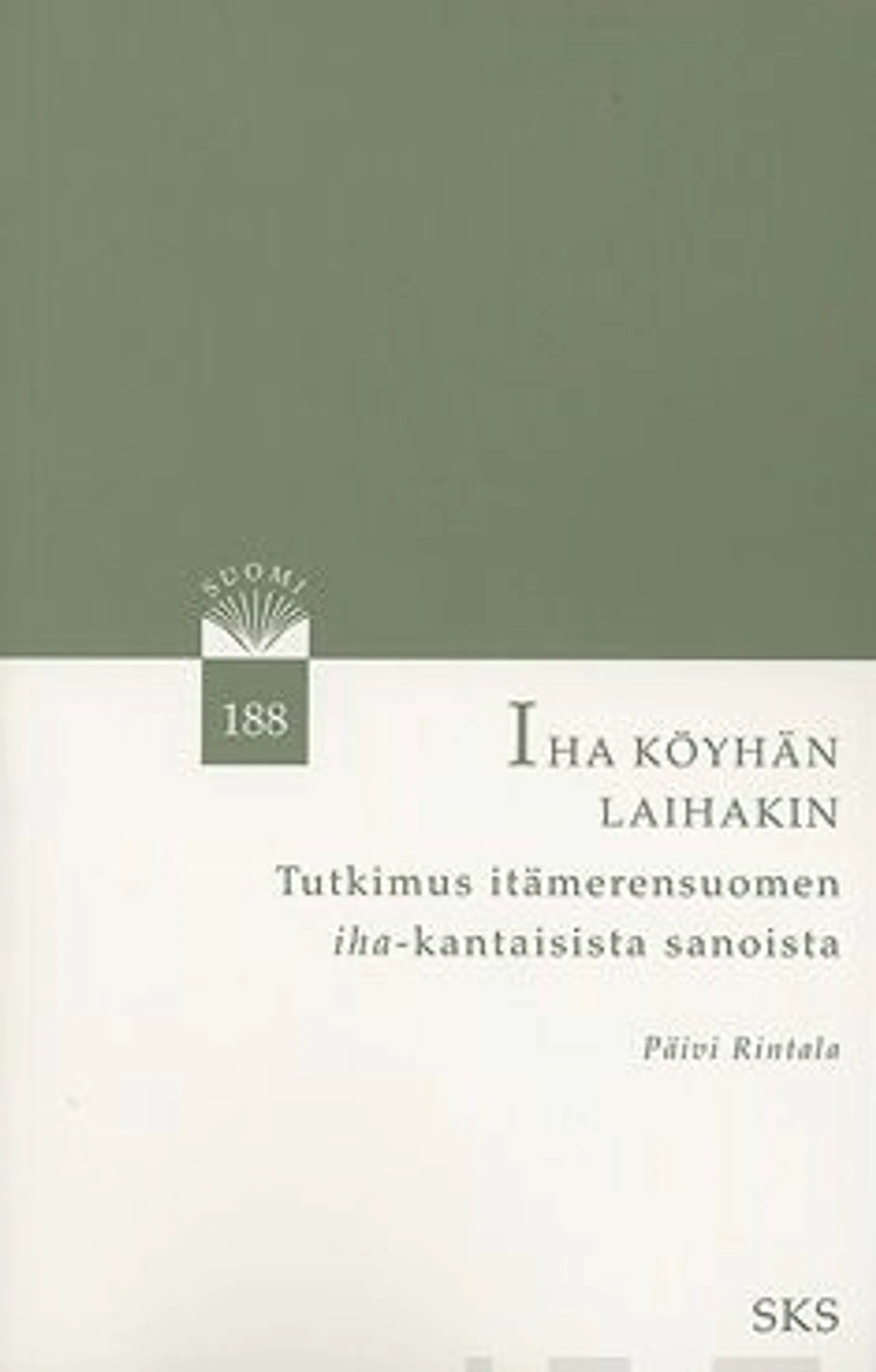 Rintala, Iha köyhän laihakin - tutkimus itämerensuomen iha-kantaisista sanoista