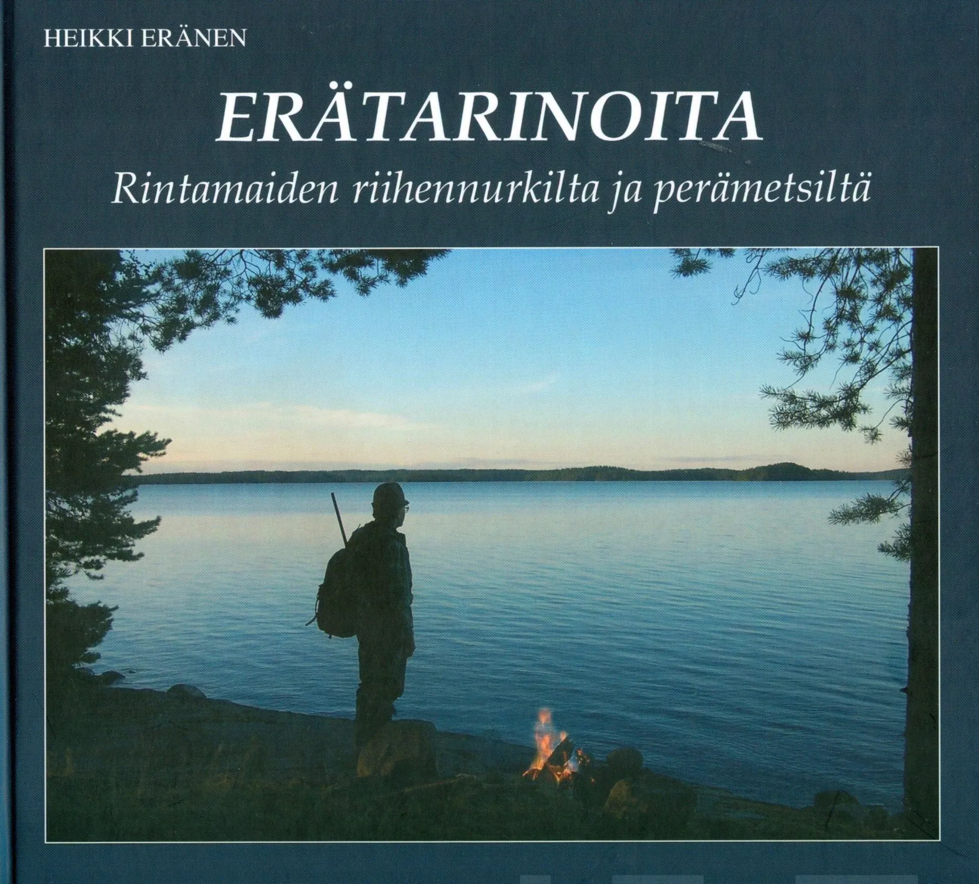 Eränen, Erätarinoita - Rintamaiden riihennurkilta ja perämetsiltä