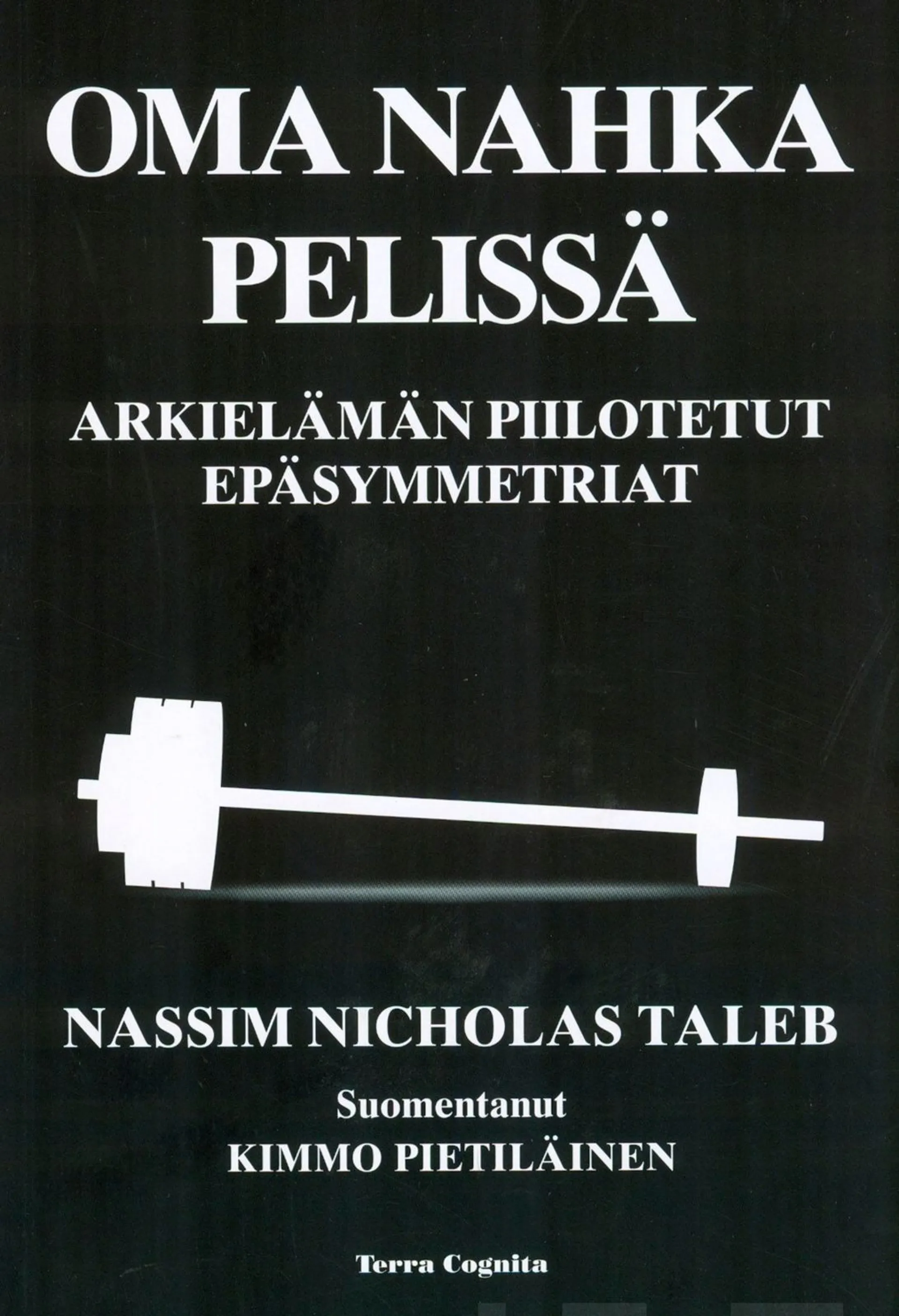 Taleb, Oma nahka pelissä - Arkielämän piilotetut epäsymmetriat