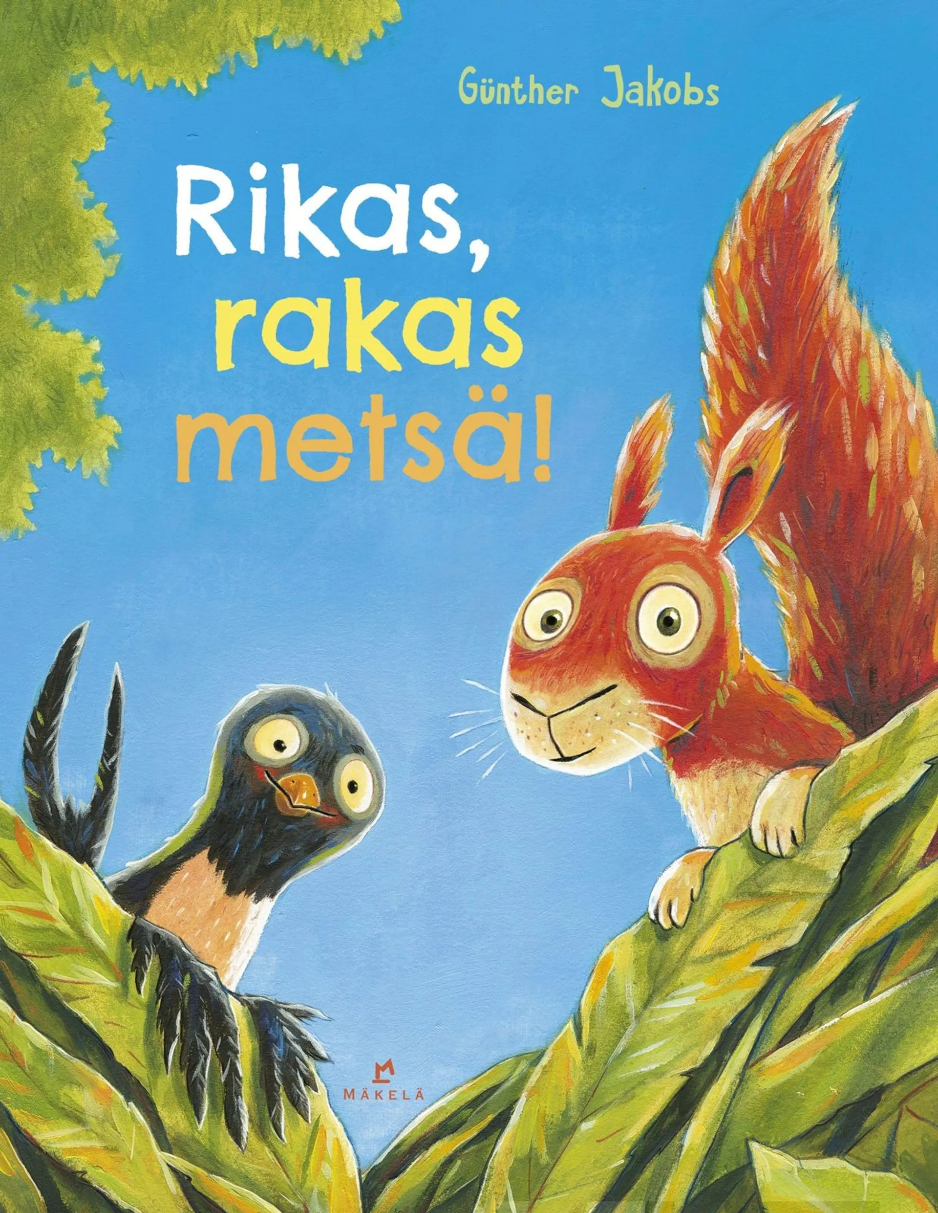 Jakobs, Rikas, rakas metsä!