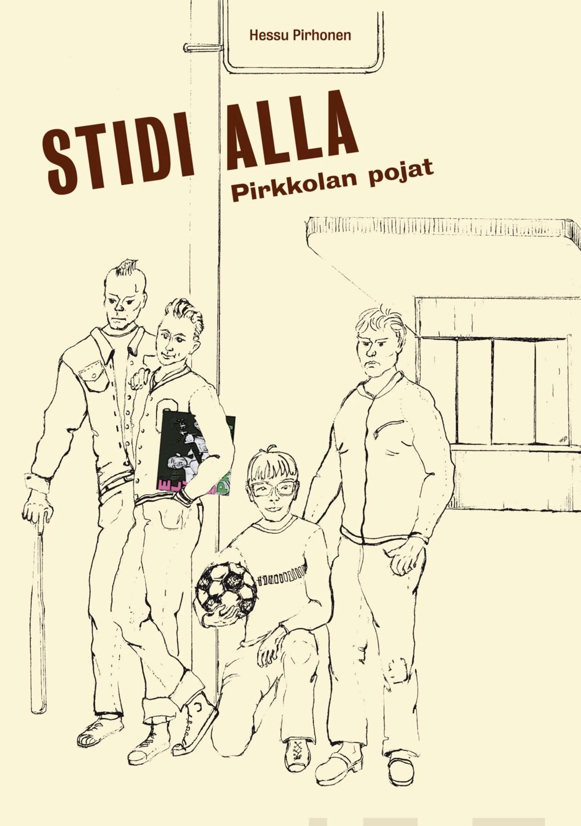 Pirhonen, Stidi alla - Pirkkolan pojat