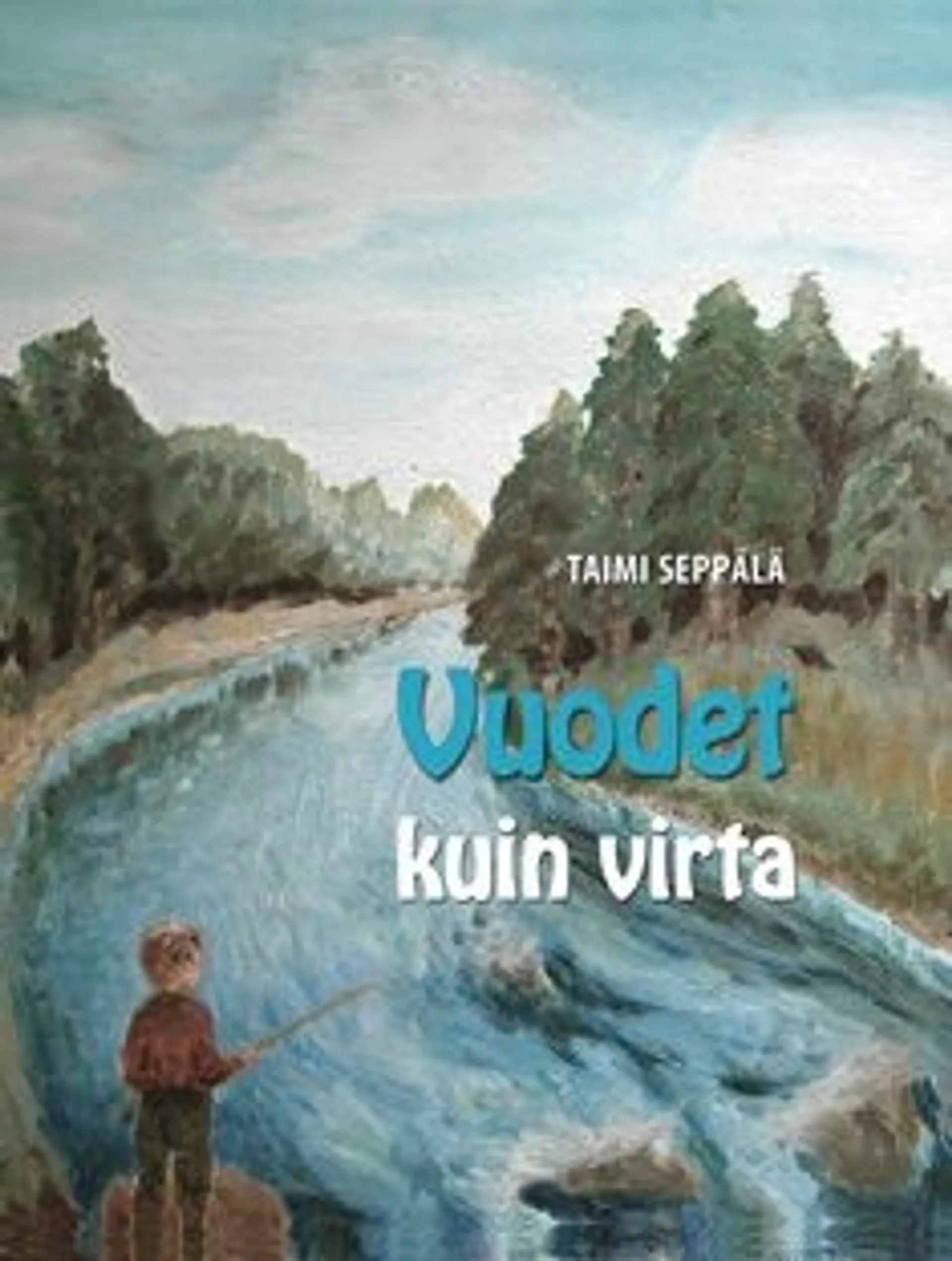 Seppälä, Vuodet kuin virta