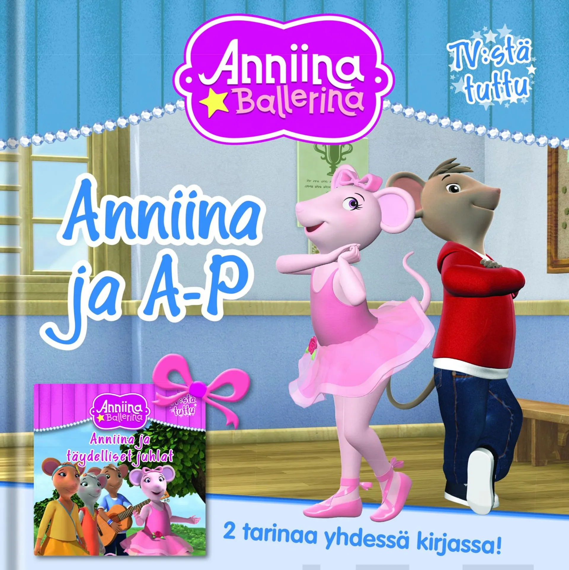 Anniina Balleriina - Anniina ja A-P ja Anniina ja täydelliset juhlat