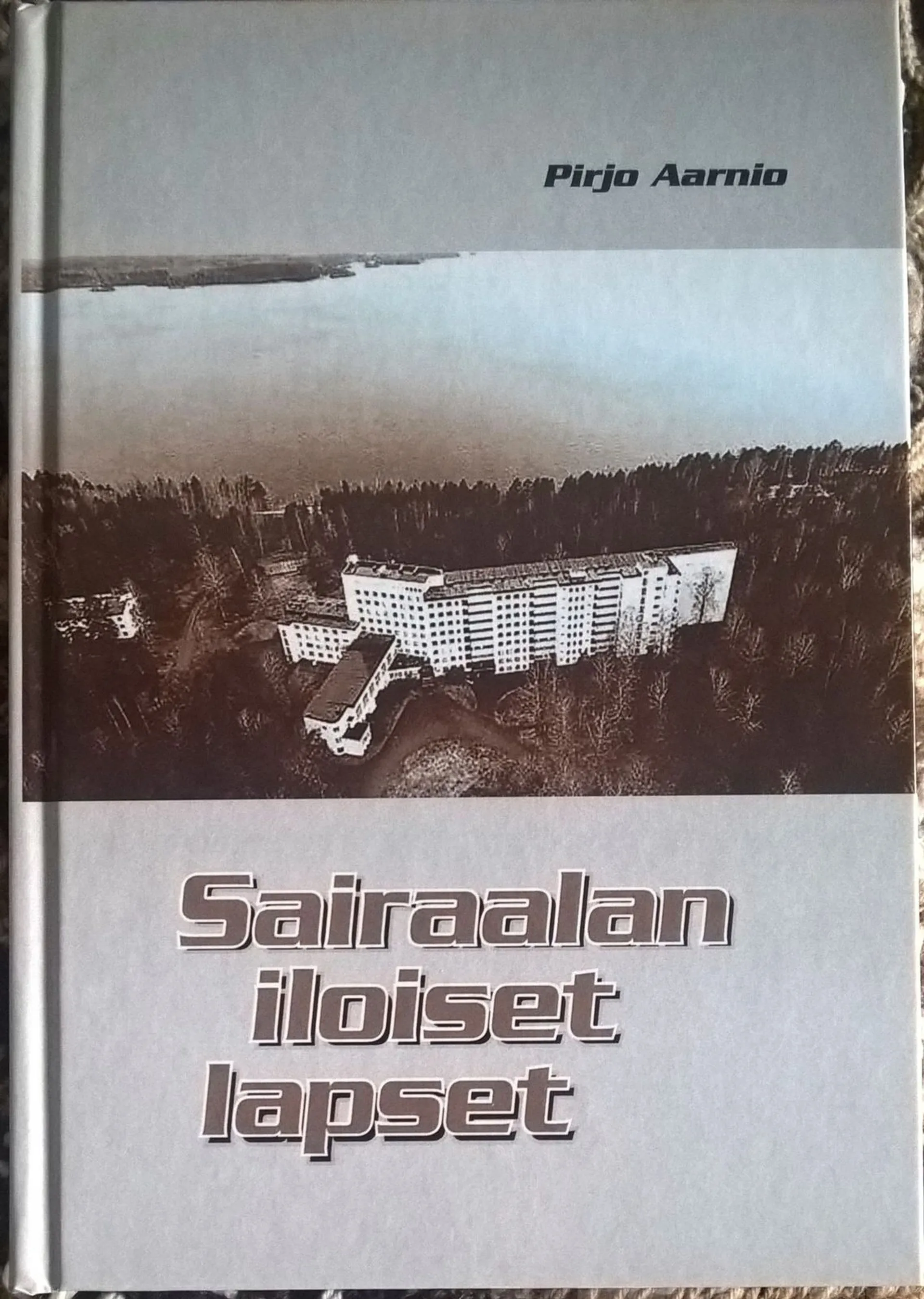 Aarnio, Sairaalan iloiset lapset - Talkkarin tytön tarinoita  1945-1959