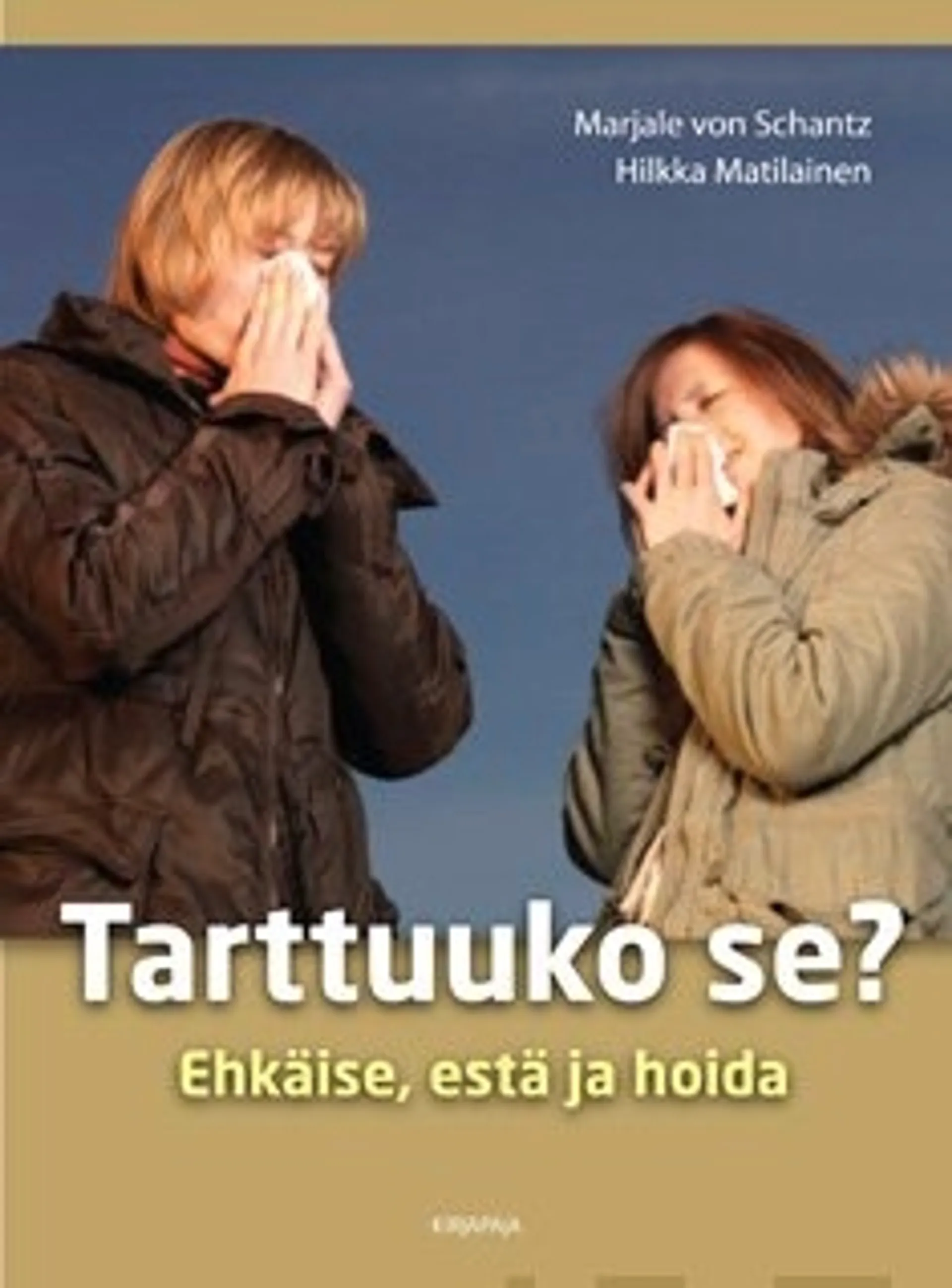 Tarttuuko se?