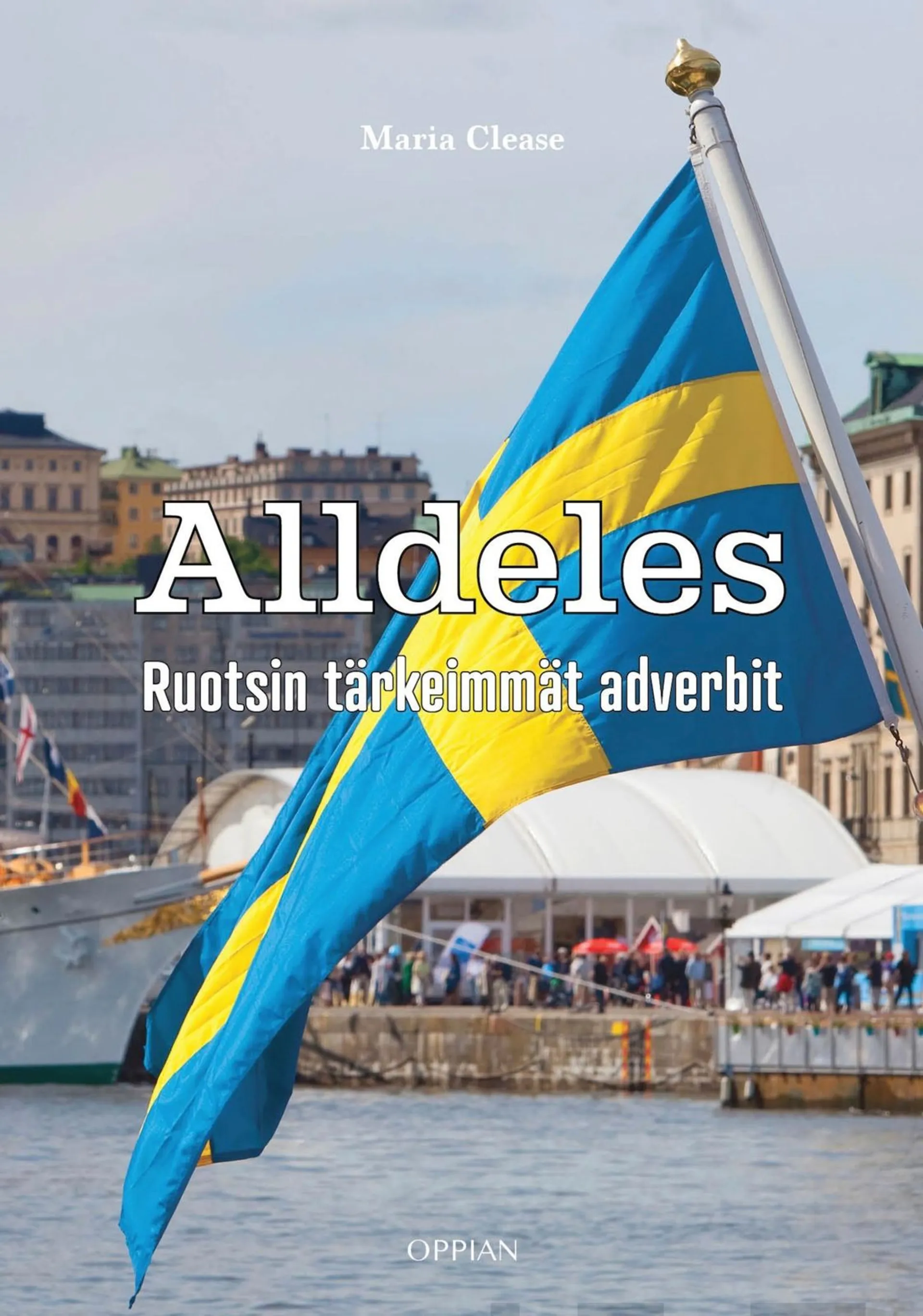 Clease, Alldeles - Ruotsin tärkeimmät adverbit