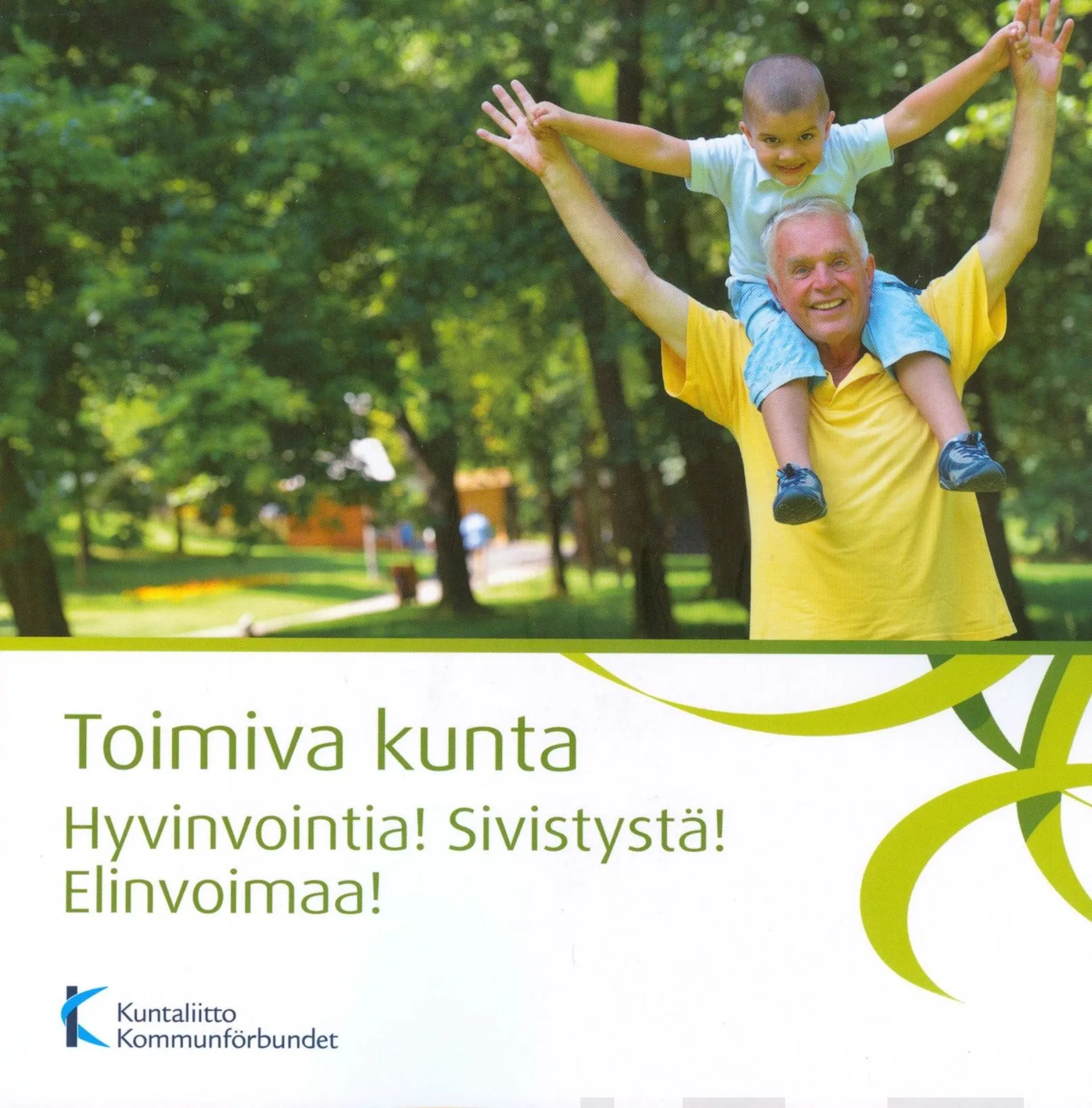 Toimiva kunta - Hyvinvointia! Sivistystä! Elinvoimaa!