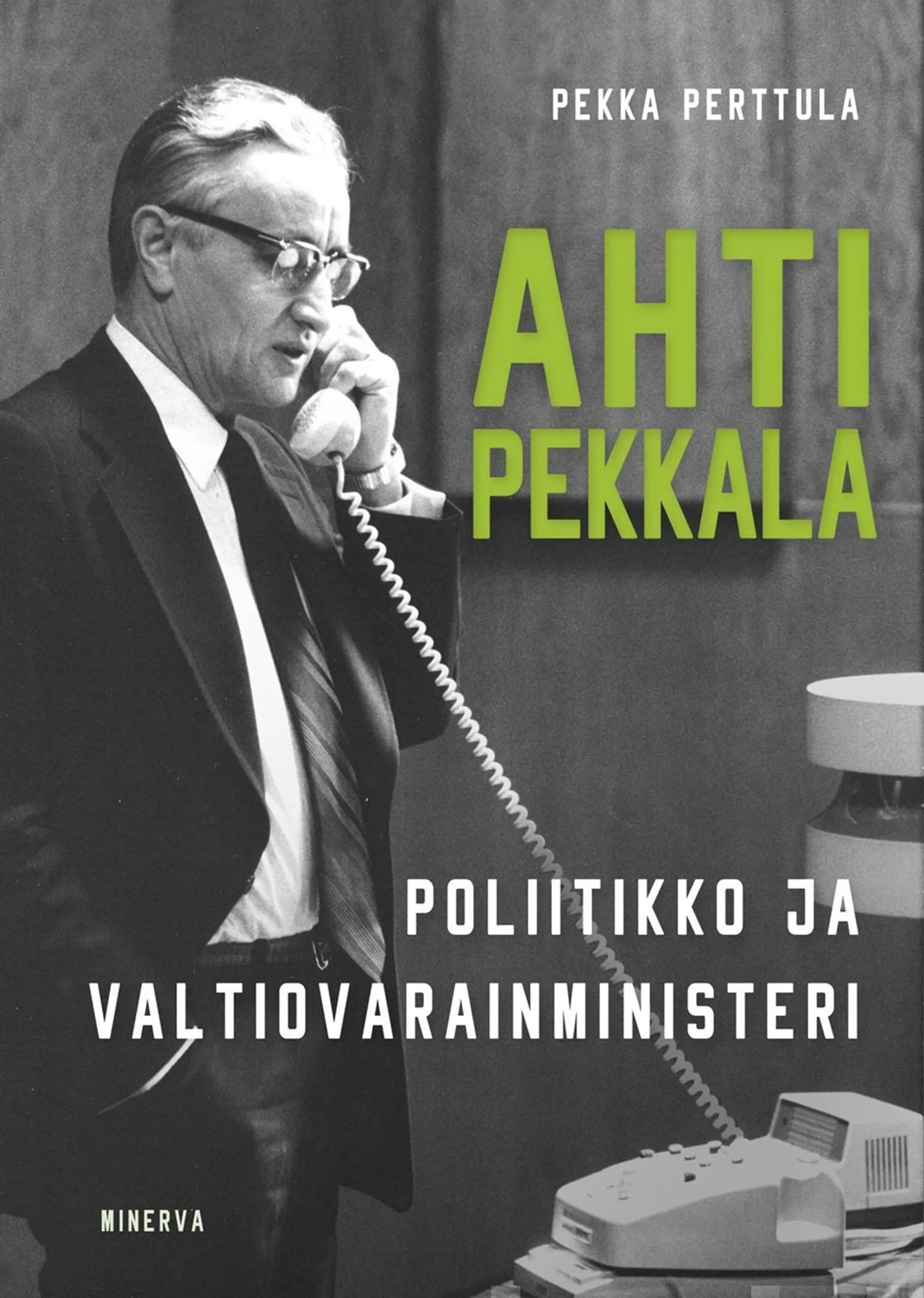 Perttula, Ahti Pekkala - Poliitikko ja valtiovarainministeri