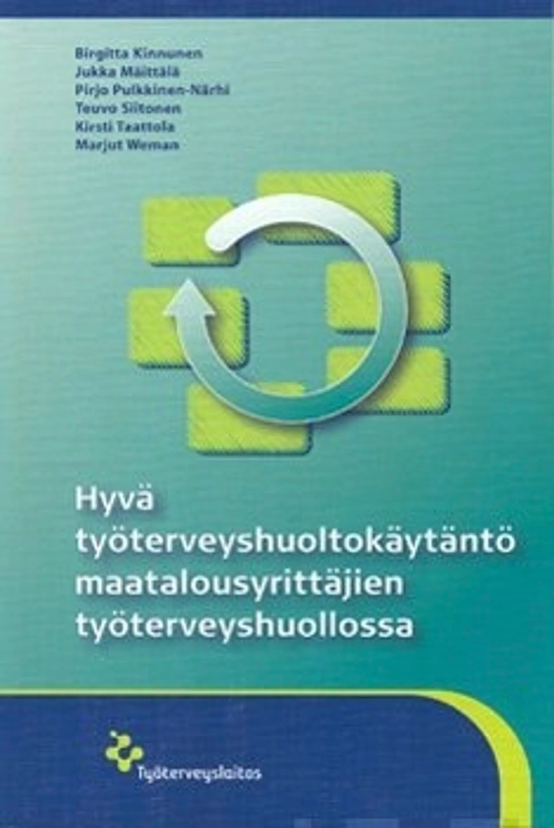 Hyvä työterveyshuoltokäytäntö maatalousyrittäjien työterveyshuollossa