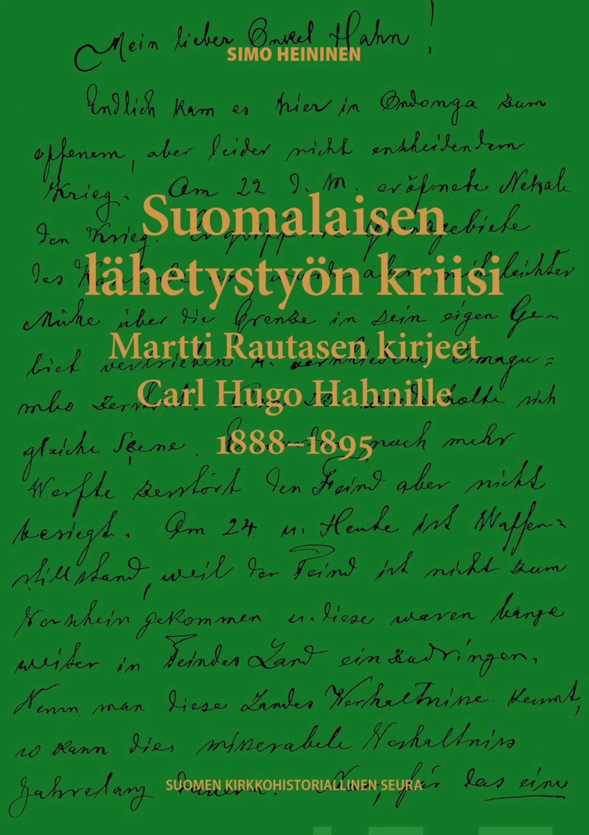 Heininen, Suomalaisen lähetystyön kriisi - Martti Rautasen kirjeet Carl Hugo Hahnille 1888-1895