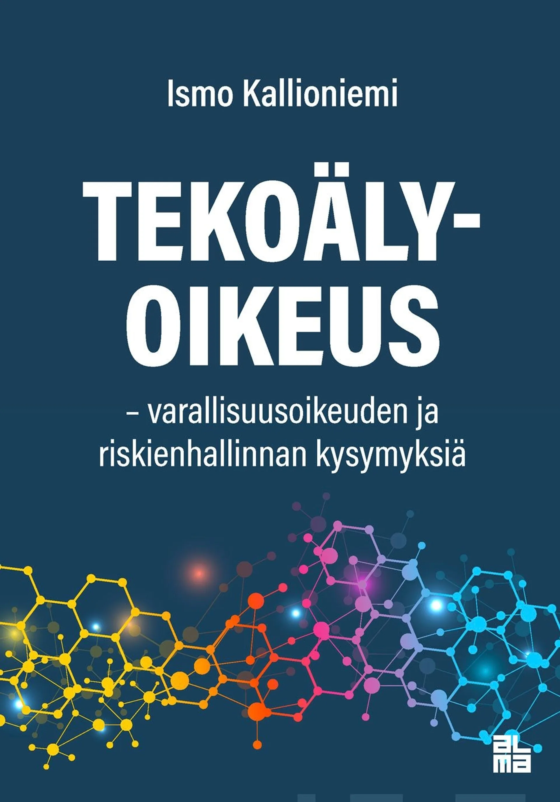 Kallioniemi, Tekoälyoikeus - Varallisuusoikeuden ja riskienhallinnan kysymyksiä