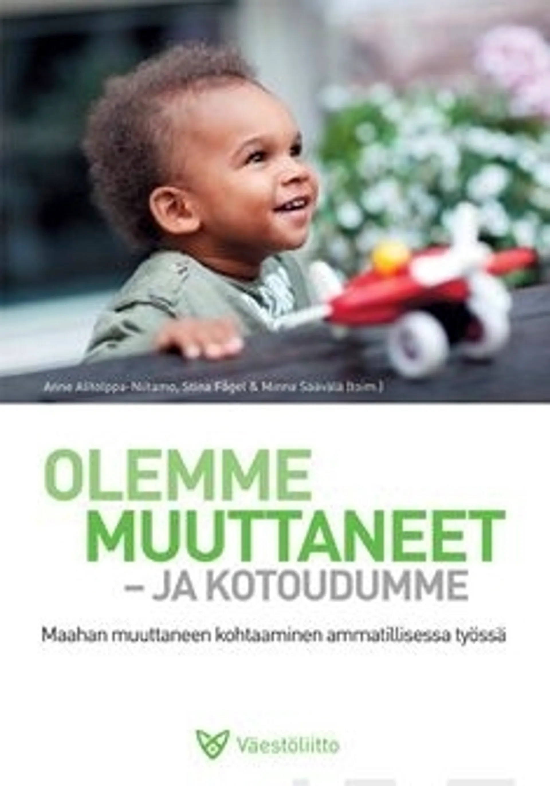 Olemme muuttaneet - ja kotoudumme - maahan muuttaneen kohtaaminen ammatillisessa työssä