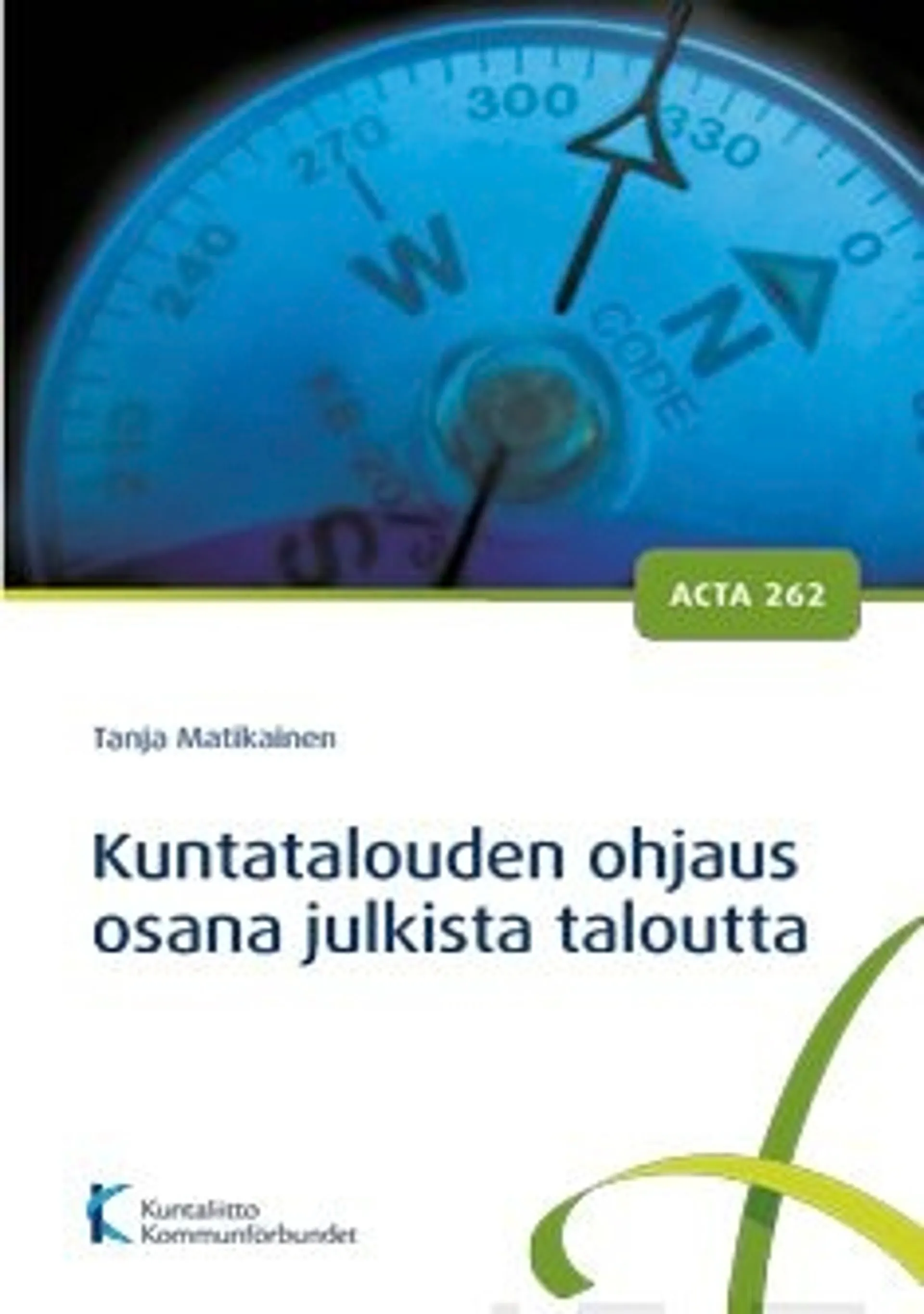 Matikainen, Kuntatalouden ohjaus osana julkista taloutta - Euroopan unionin sääntelyn vaikutukset kuntatalouden ohjaukseen