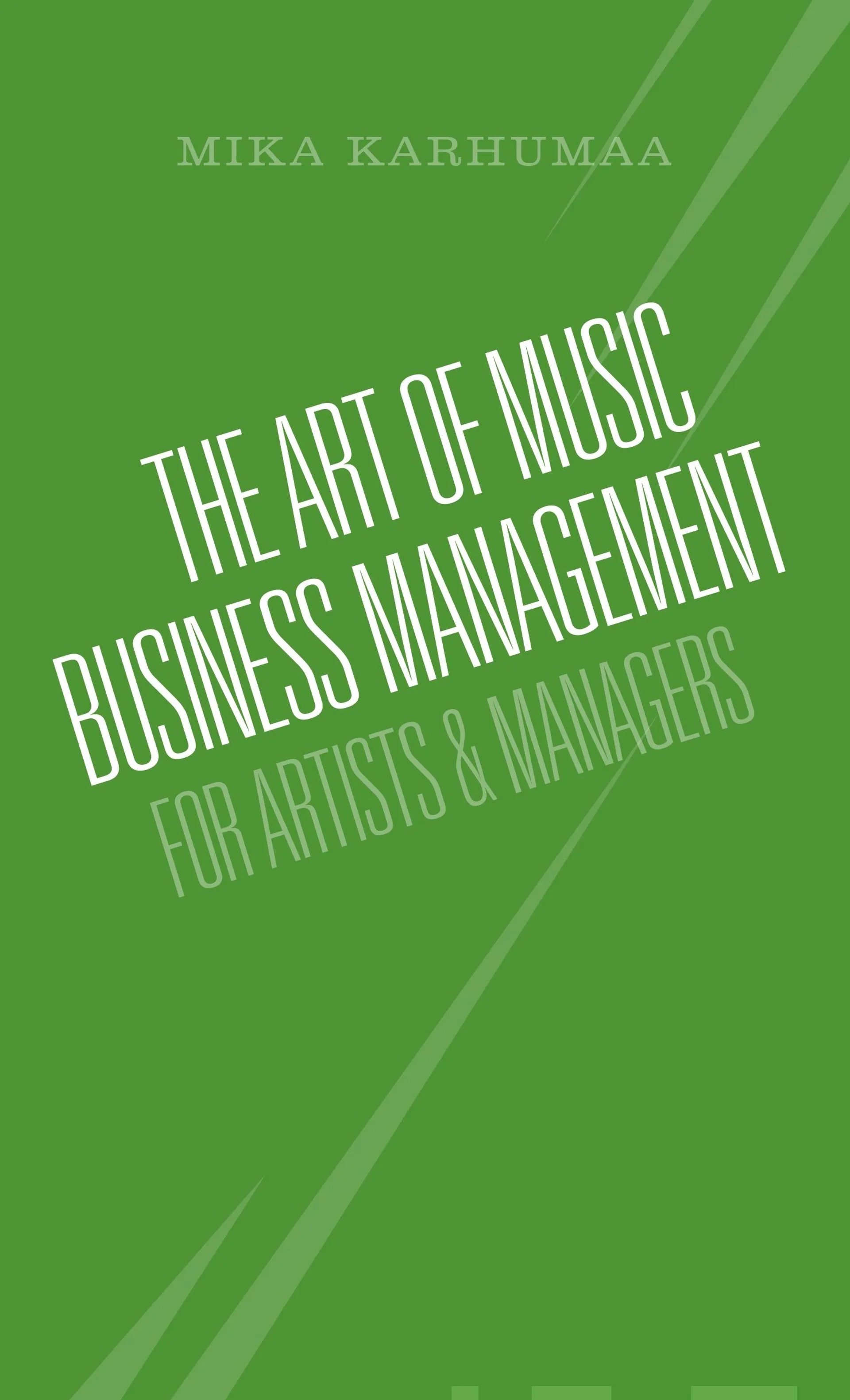 Karhumaa, The Art of Music Business Management - For Artists & Managers