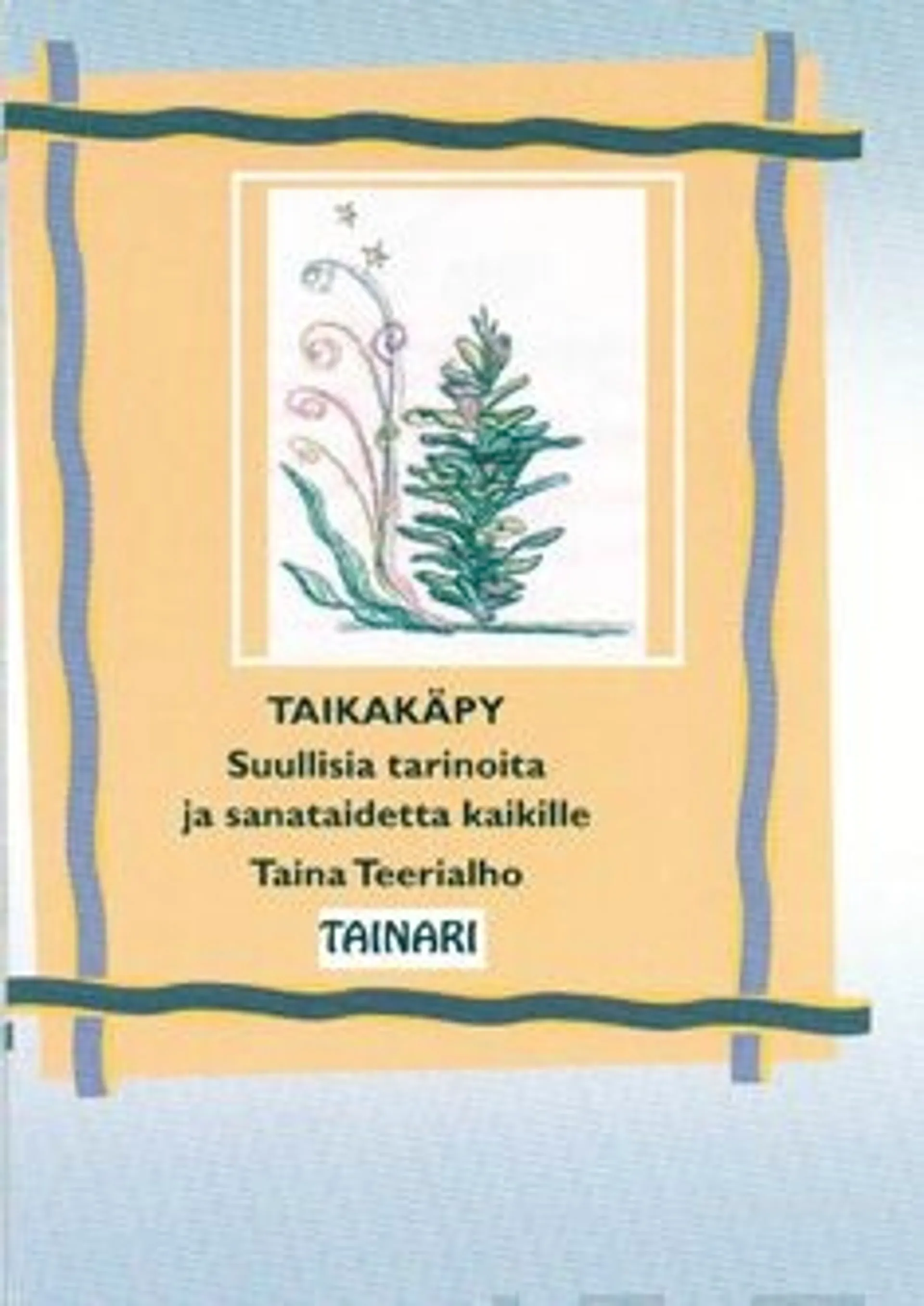 Teerialho, Taikakäpy - suullisia tarinoita ja sanataidetta kaikille