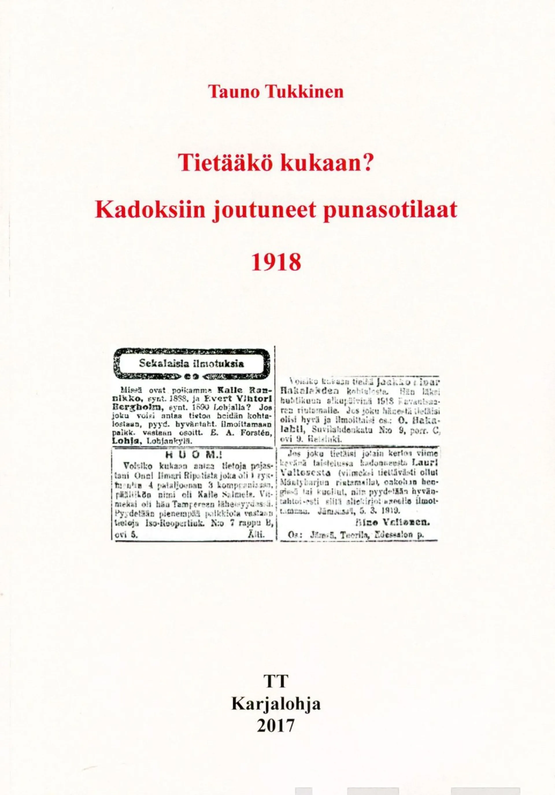 Tukkinen, Tietääkö kukaan? - Kadoksiin joutuneet punasotilaat 1918