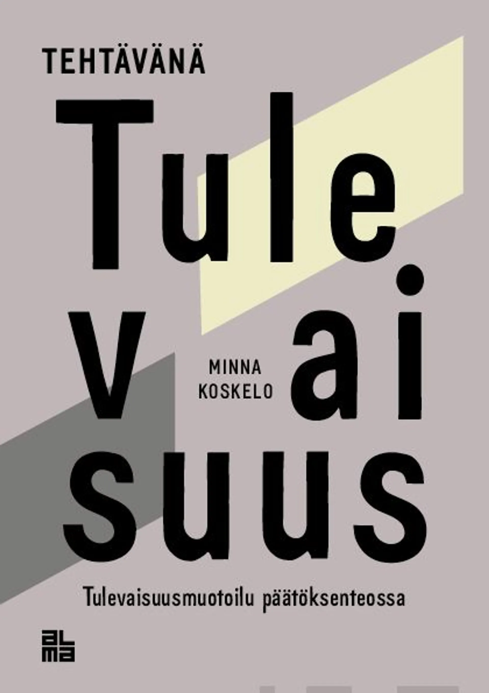 Koskelo, Tehtävänä tulevaisuus - Tulevaisuusmuotoilu päätöksenteossa