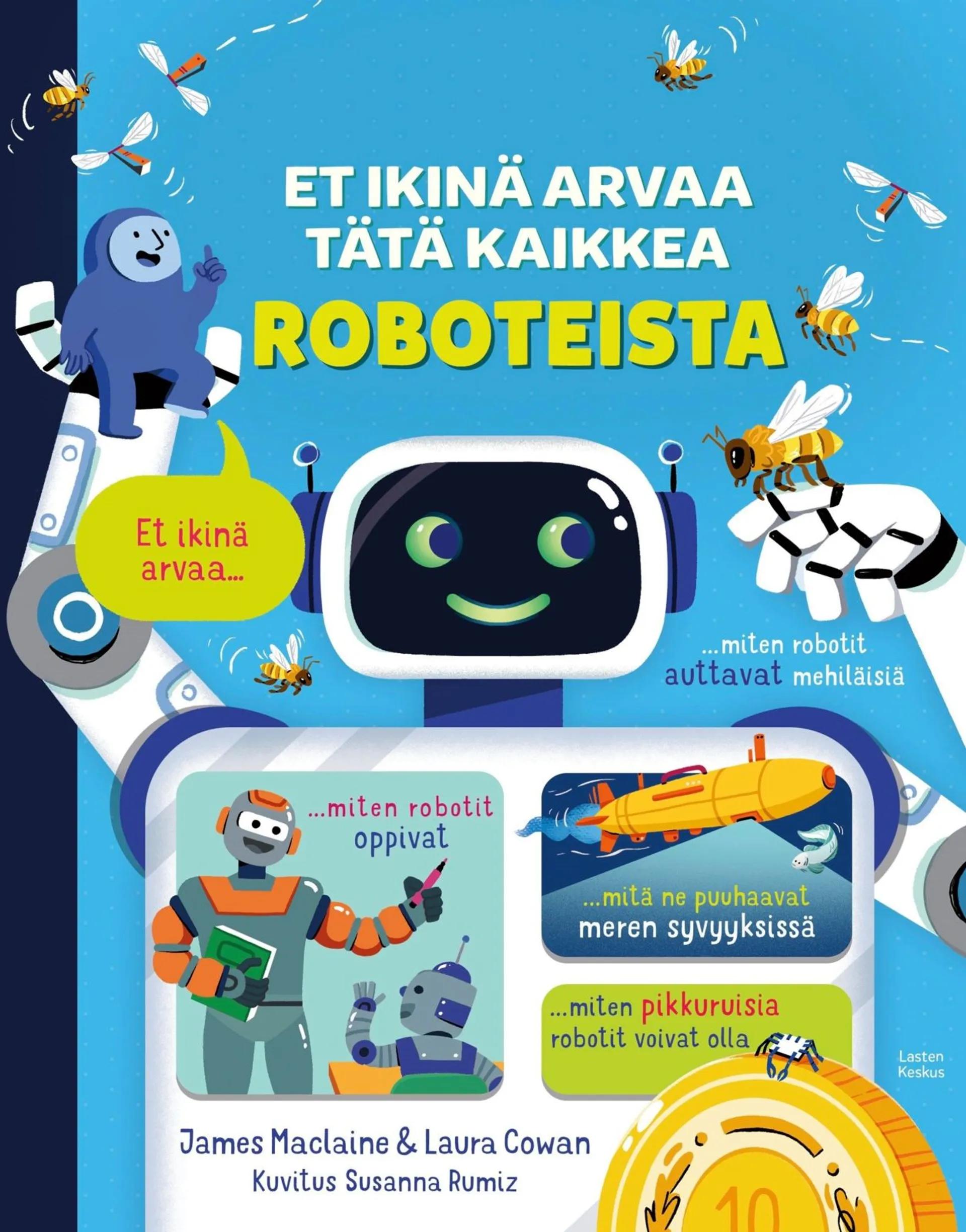 Cowan, Et ikinä arvaa tätä kaikkea roboteista